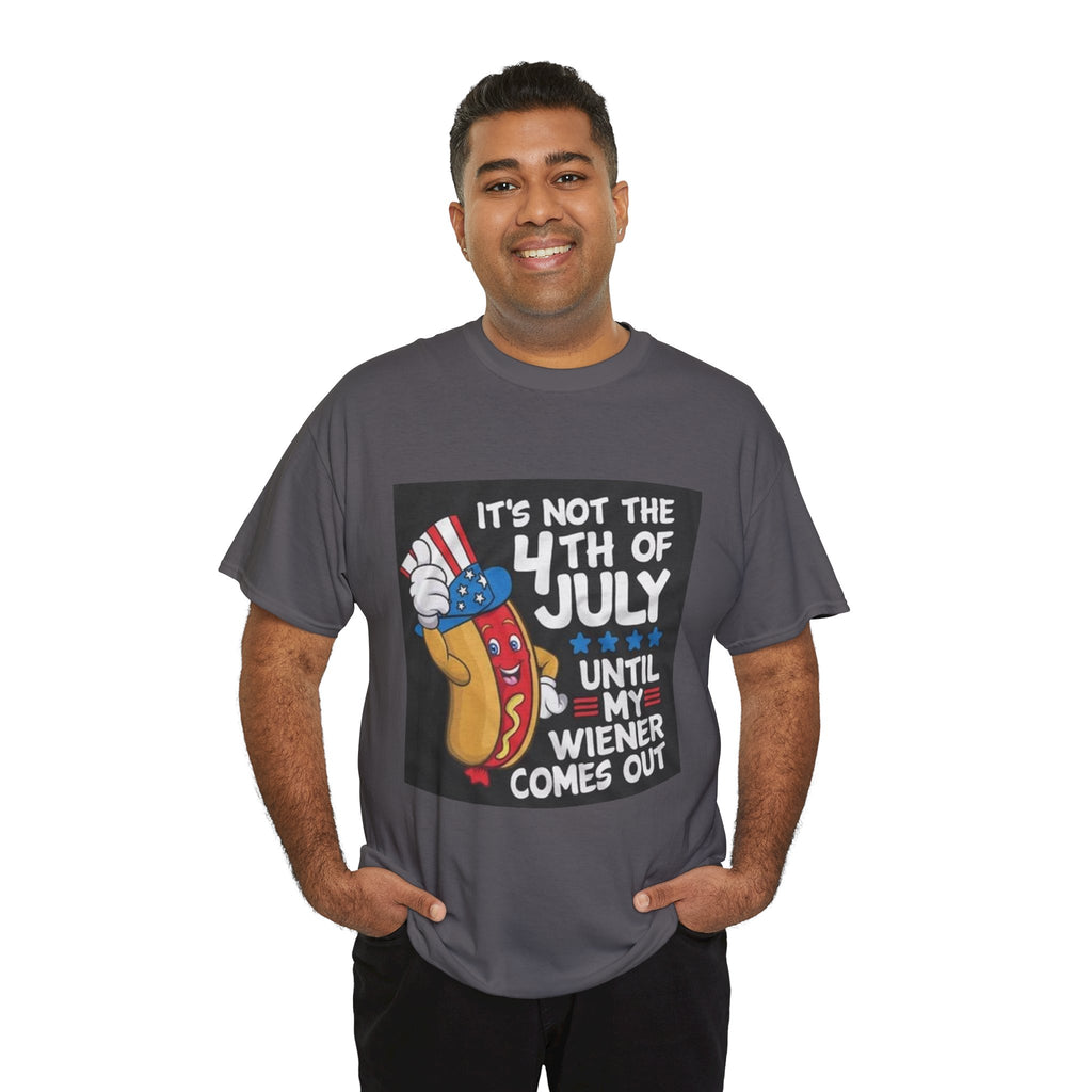 4th of July Funny Hot Dog T-Shirt — "It's Not the 4th of July Until My Wiener Comes Out"