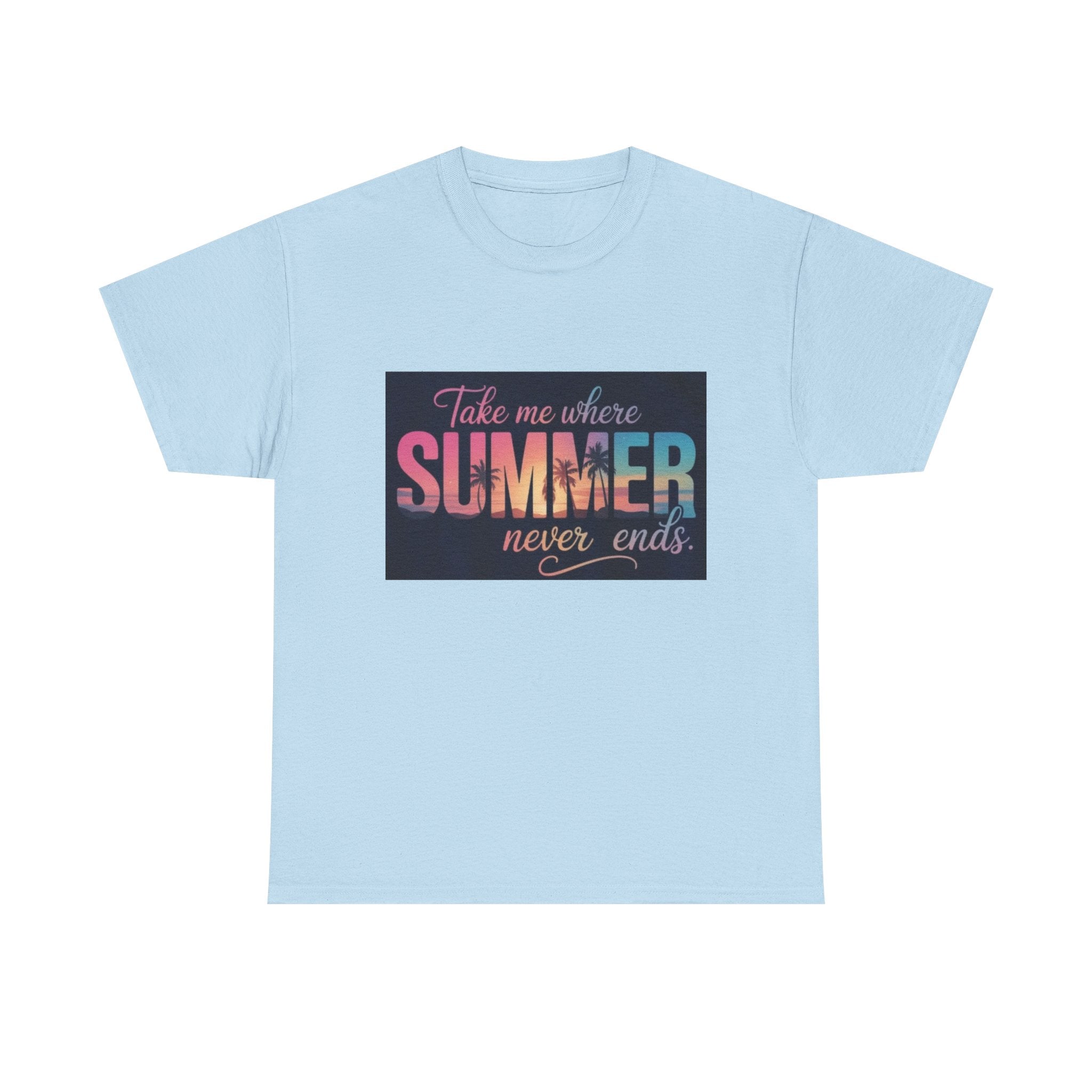 T-Shirt — "Take Me Where Summer Never Ends" Retro Beach Vibes