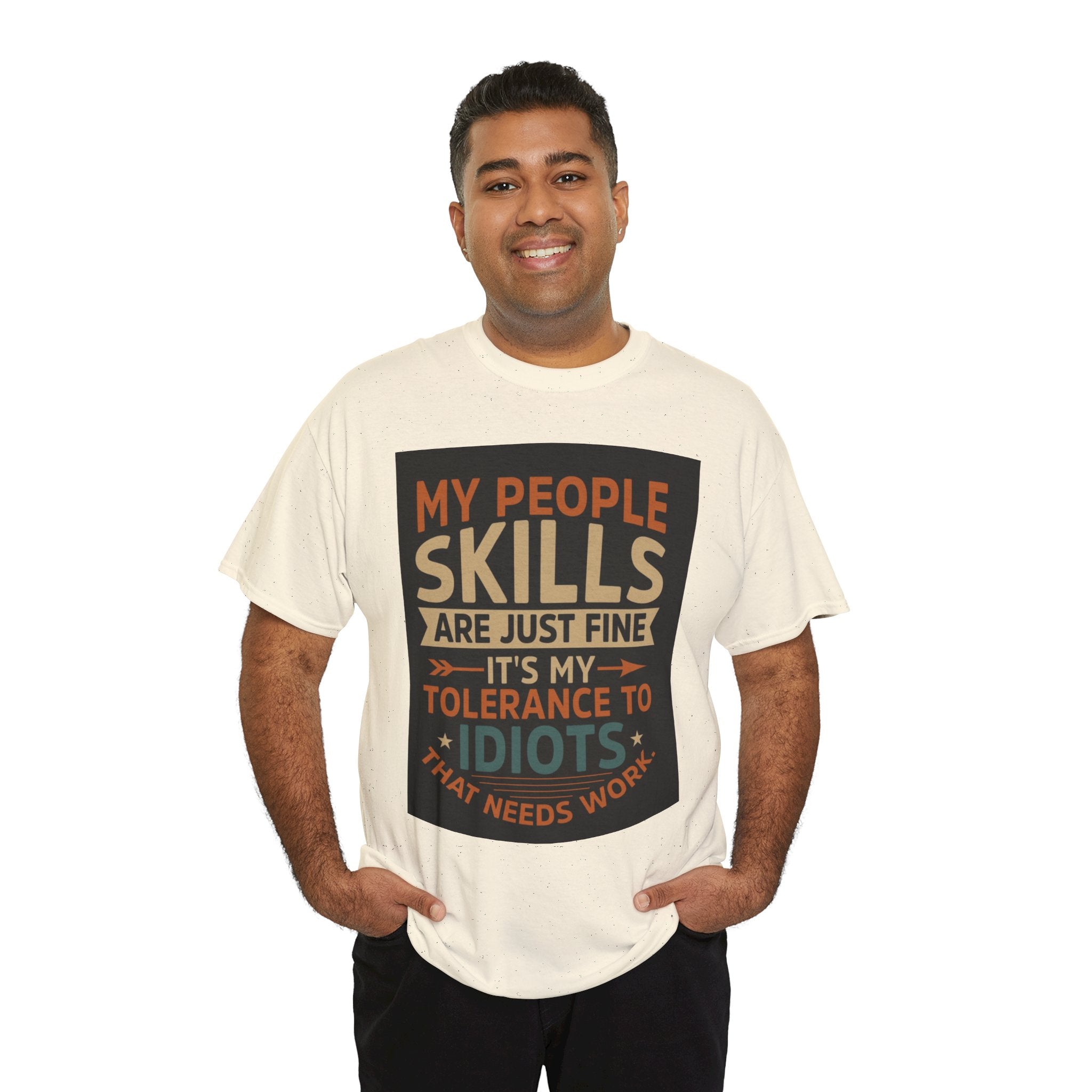 Funny Quote T-Shirt - "My People Skills Are Just Fine It's My Tolerance to Idiots That Needs Work"