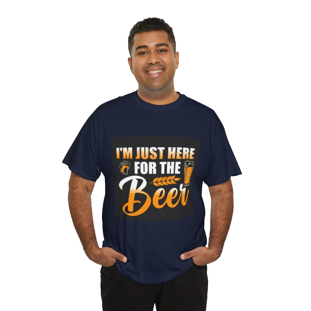 I'm Just Here for the Beer T-Shirt — Funny Beer Drinking Tee for Parties & Oktoberfest