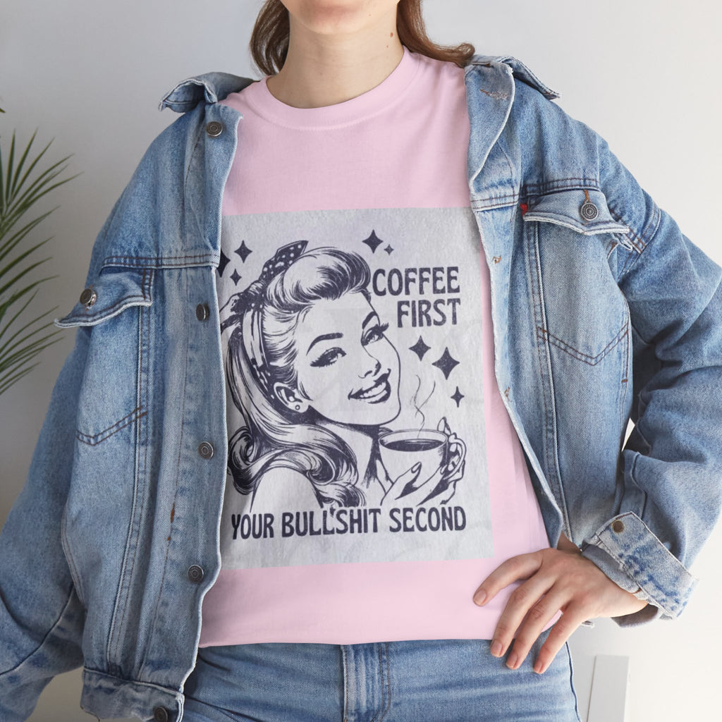 Coffee First Tee — “Coffee First, Your Bullshit Second” Retro Women’s Graphic T‑Shirt