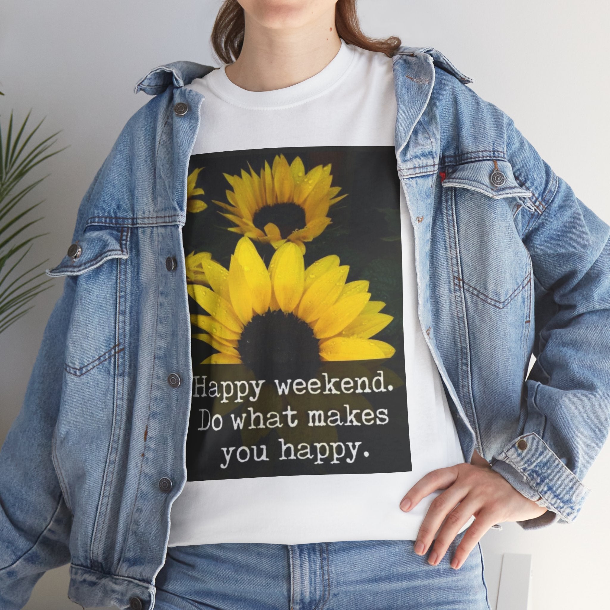 Sunflower 'Happy Weekend. Do what makes you happy.' T-Shirt