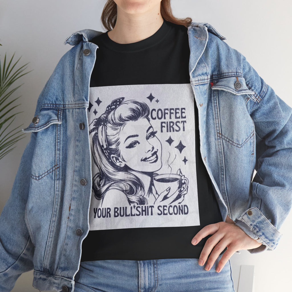 Coffee First Tee — “Coffee First, Your Bullshit Second” Retro Women’s Graphic T‑Shirt