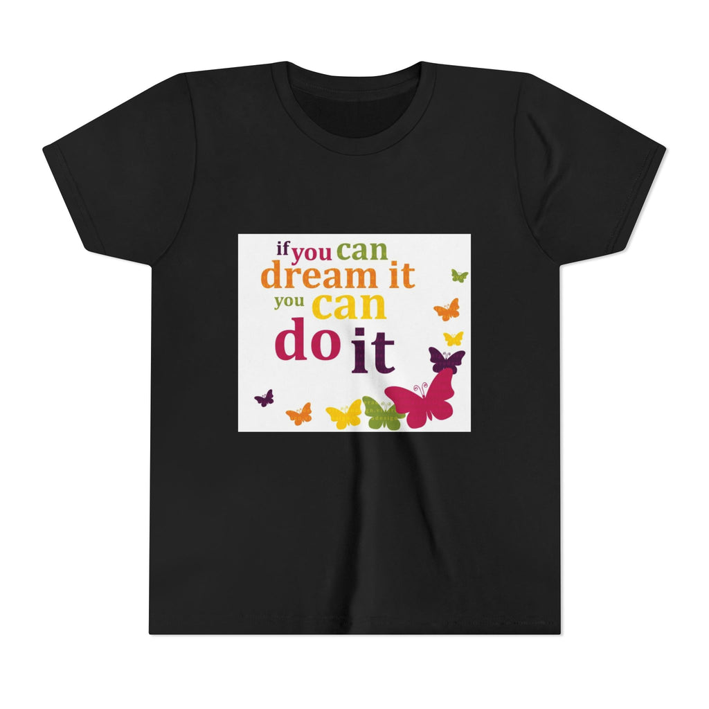 Youth Tee – "If You Can Dream It You Can Do It" Colorful Butterfly Inspirational Shirt