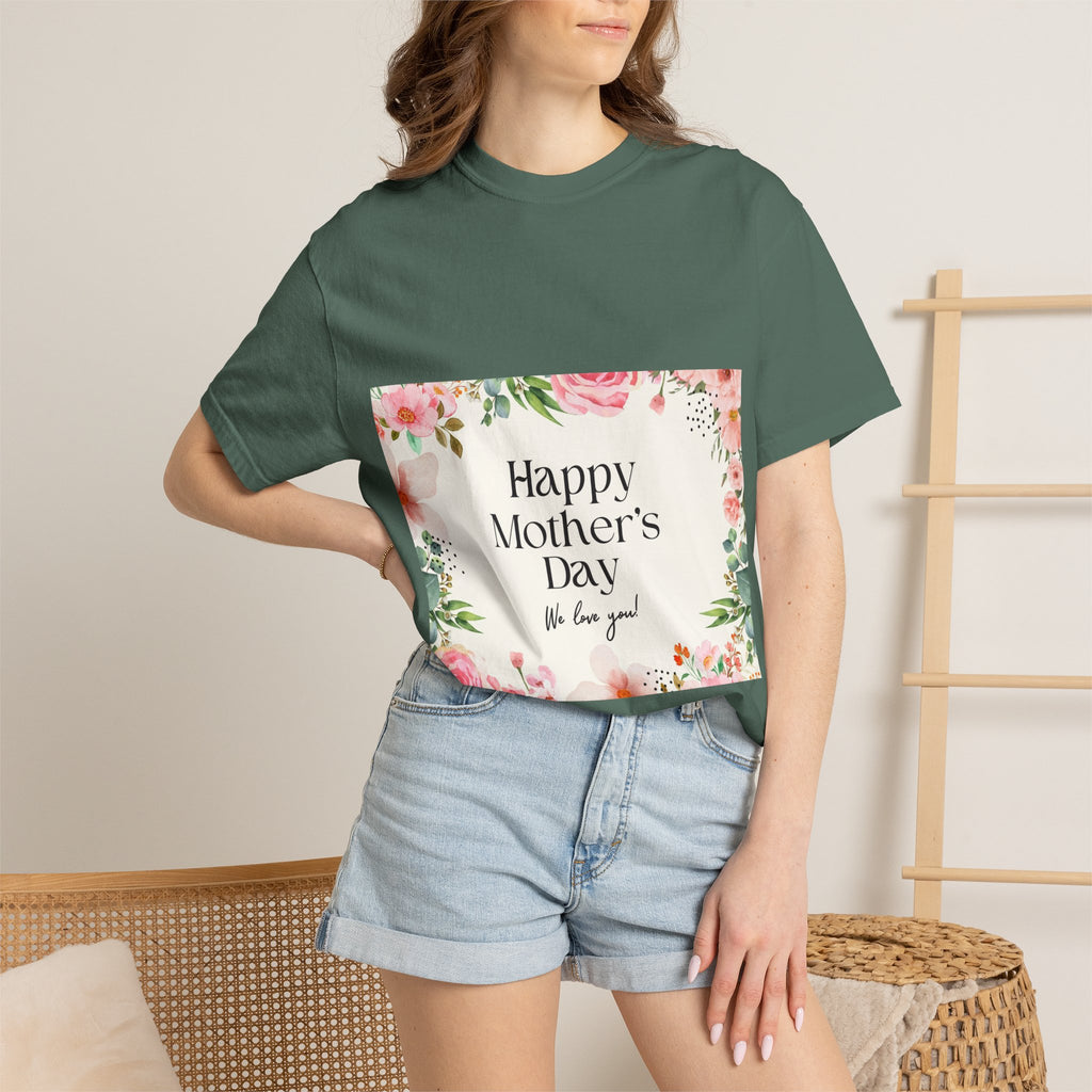 Mother’s Day Floral T-Shirt — "Happy Mother’s Day, We Love You"