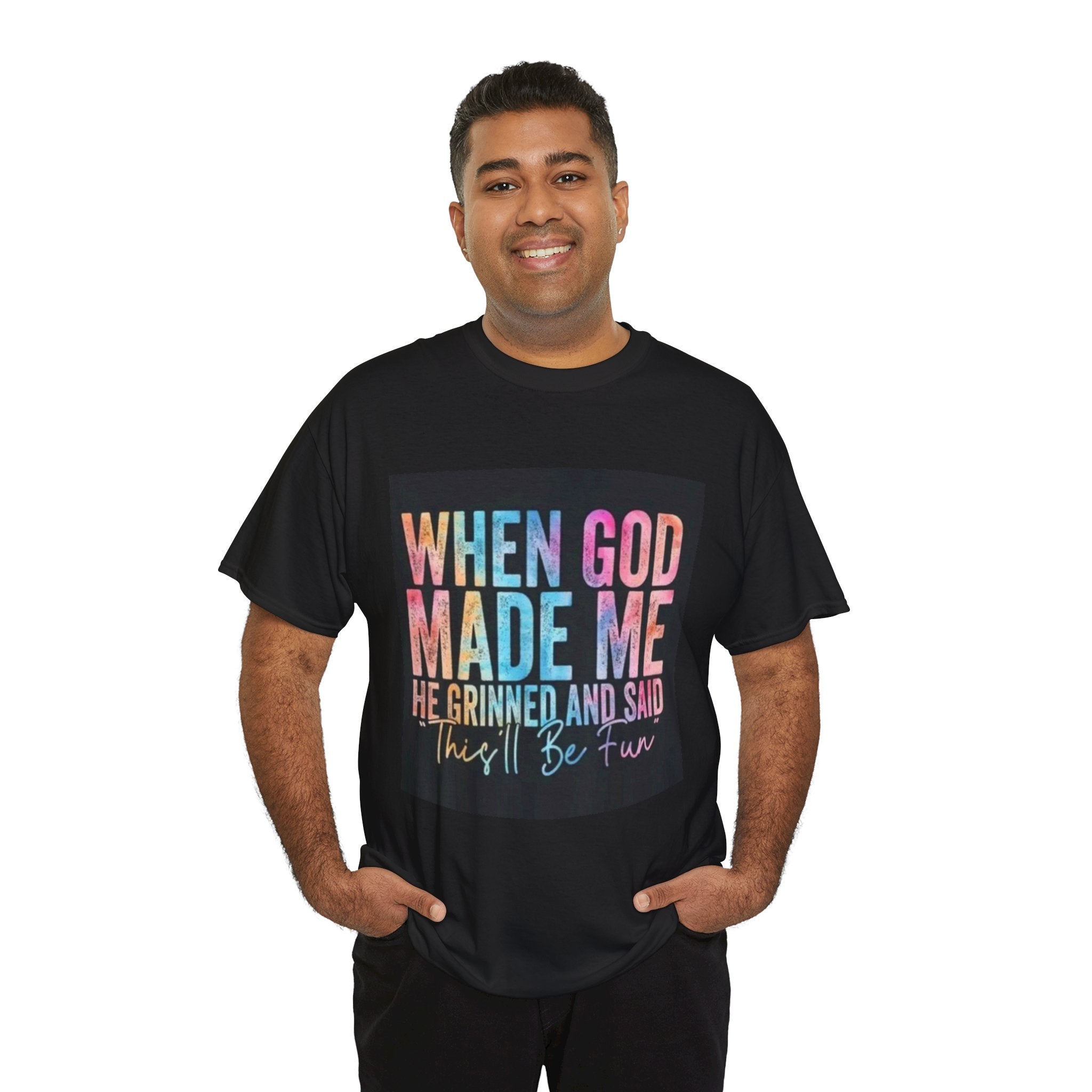 Graphic Tee — "When God Made Me He Grinned and Said This'll Be Fun" Christian Inspirational T-Shirt