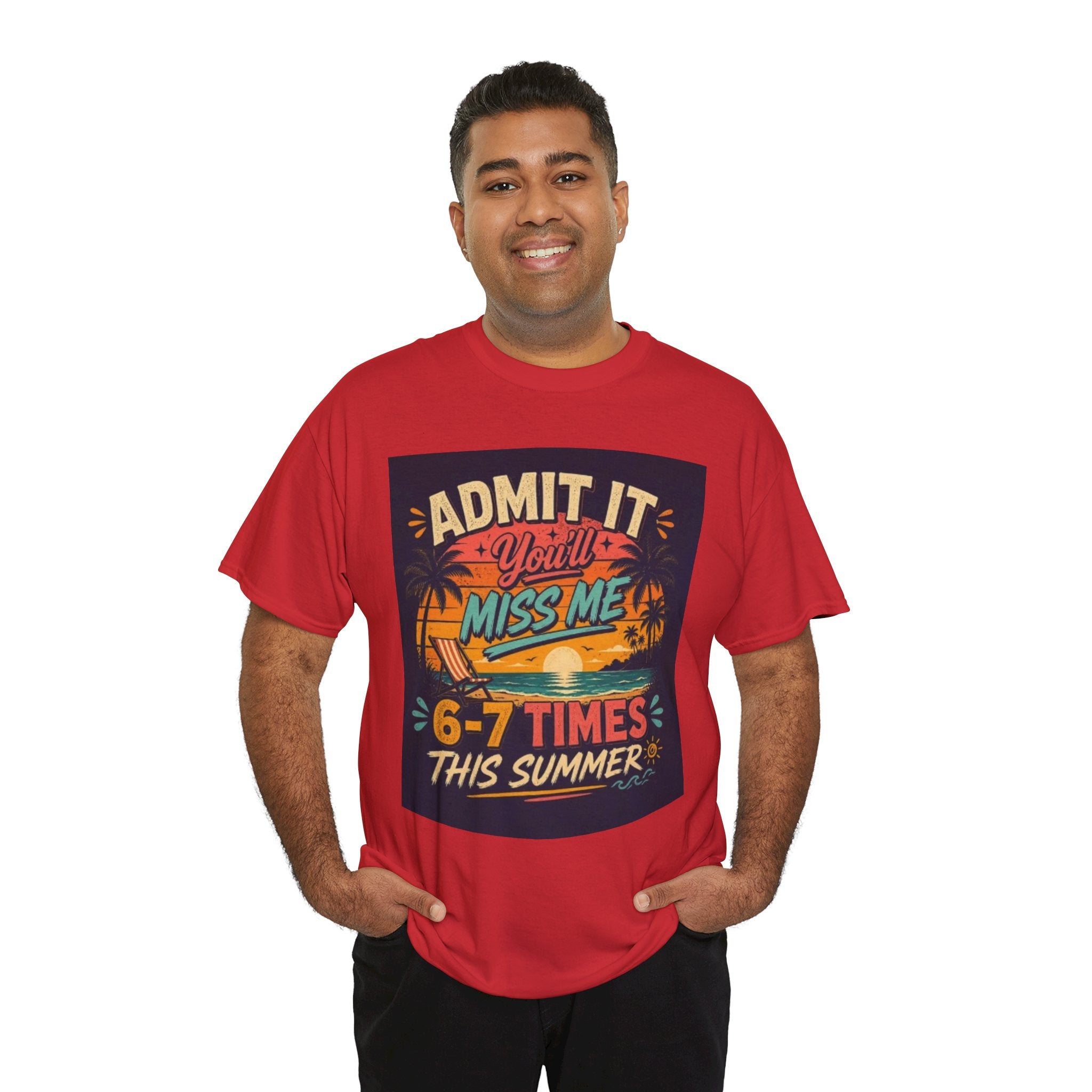 Summer Vacation Tee — "Admit It You'll Miss Me 6-7 Times This Summer" Graphic T-Shirt