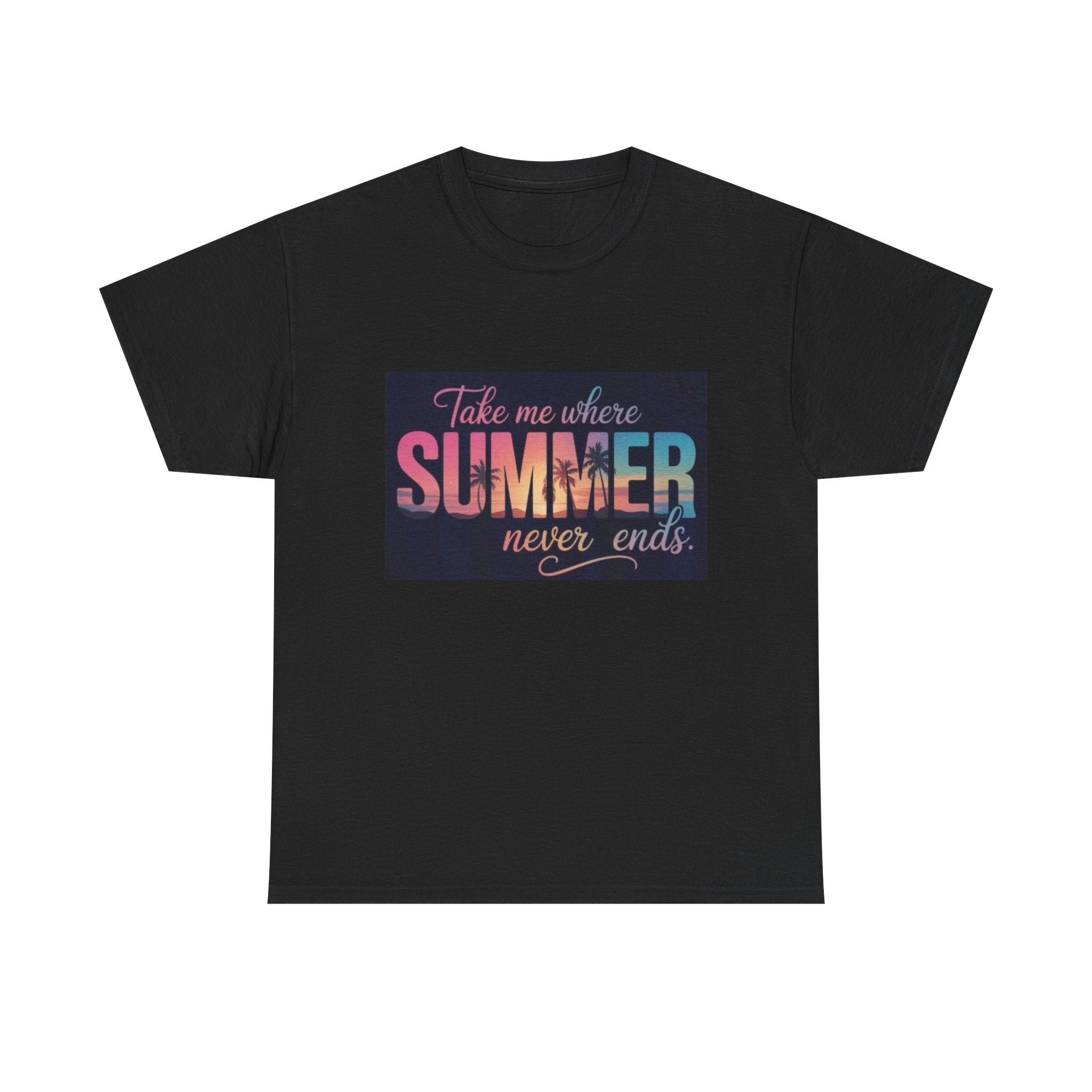 T-Shirt — "Take Me Where Summer Never Ends" Retro Beach Vibes