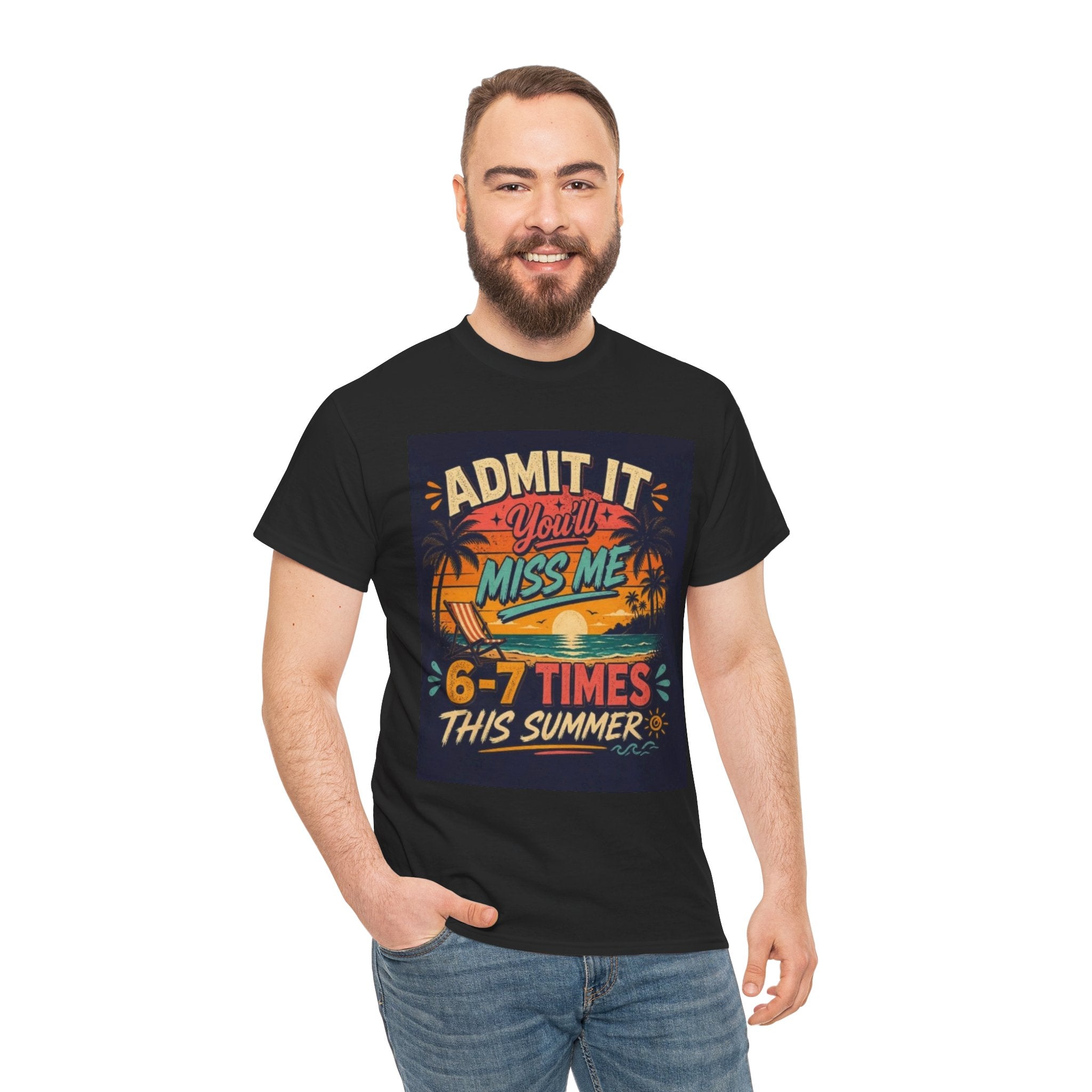Summer Vacation Tee — "Admit It You'll Miss Me 6-7 Times This Summer" Graphic T-Shirt