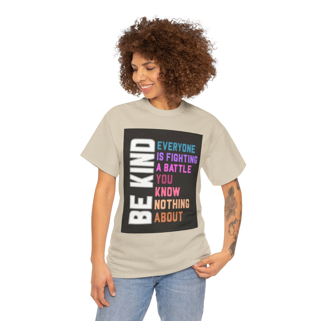 Be Kind Tee — "Everyone Is Fighting A Battle You Know Nothing About" Inspirational Mental Health Shirt