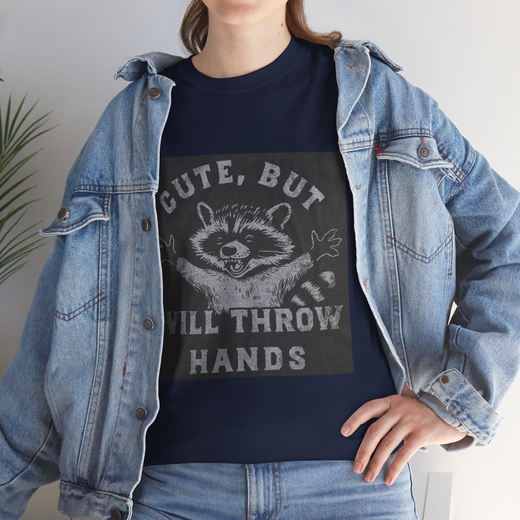 Cute But Will Throw Hands Raccoon T-Shirt