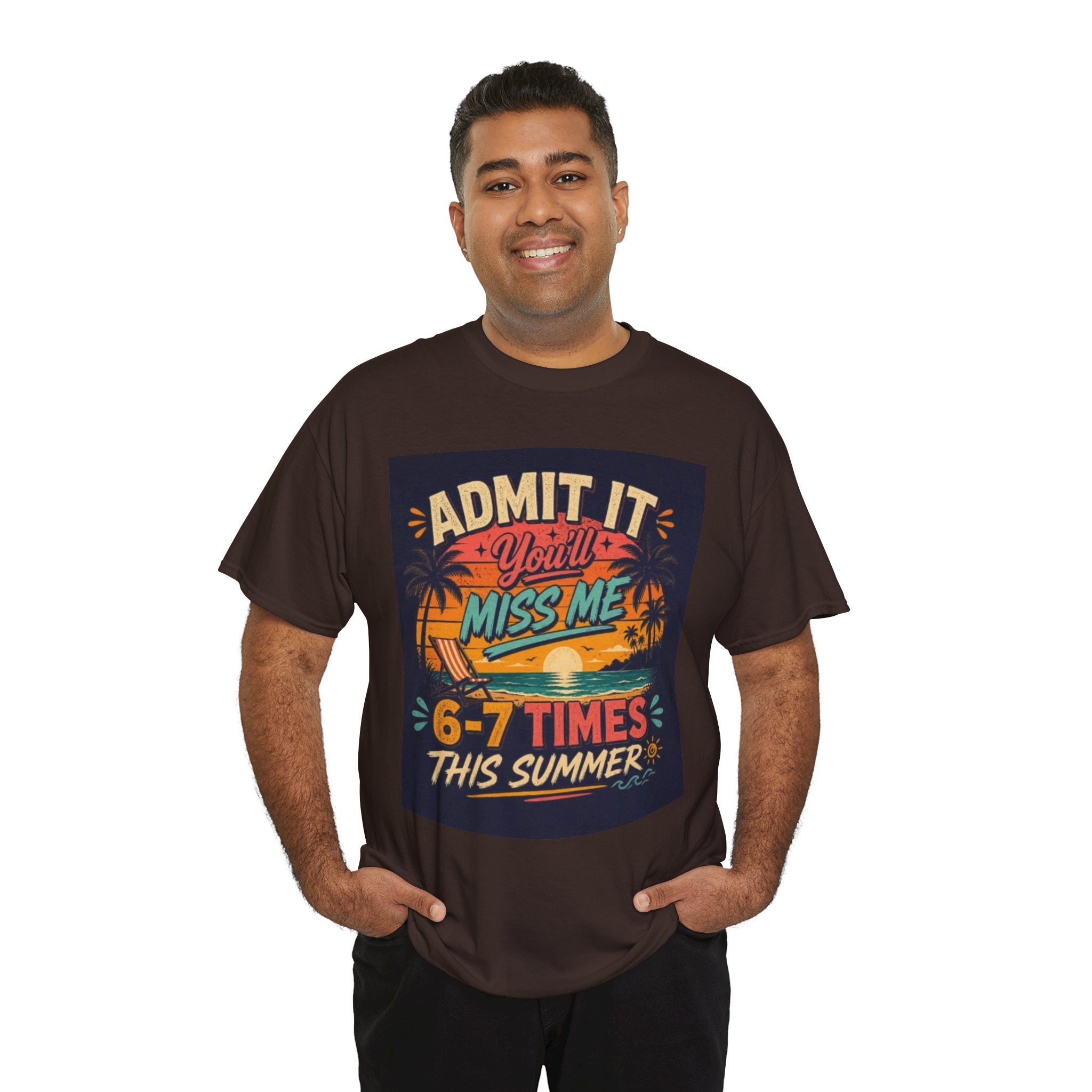 Summer Vacation Tee — "Admit It You'll Miss Me 6-7 Times This Summer" Graphic T-Shirt