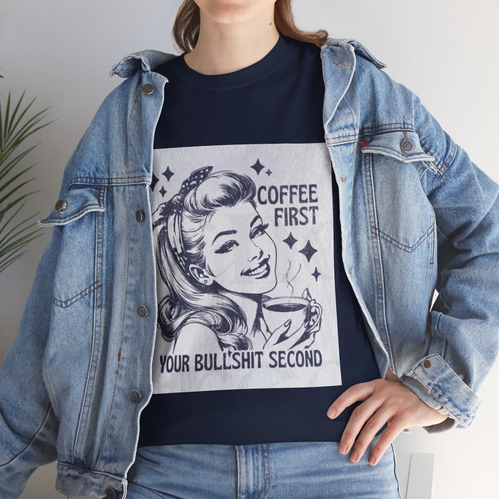 Coffee First Tee — “Coffee First, Your Bullshit Second” Retro Women’s Graphic T‑Shirt