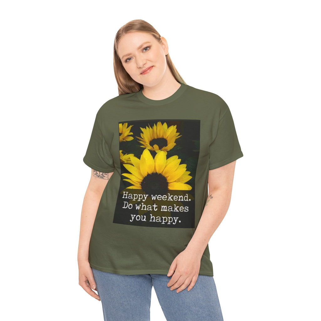 Sunflower 'Happy Weekend. Do what makes you happy.' T-Shirt