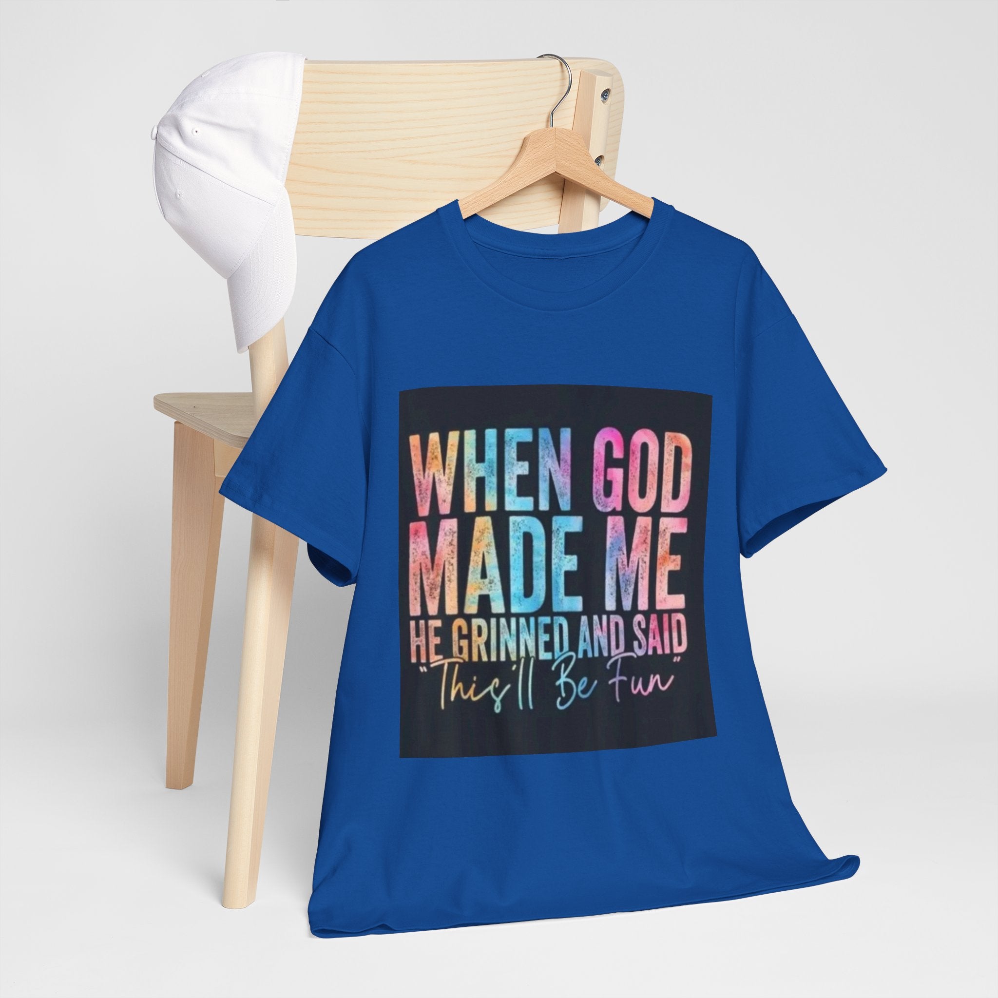 Graphic Tee — "When God Made Me He Grinned and Said This'll Be Fun" Christian Inspirational T-Shirt