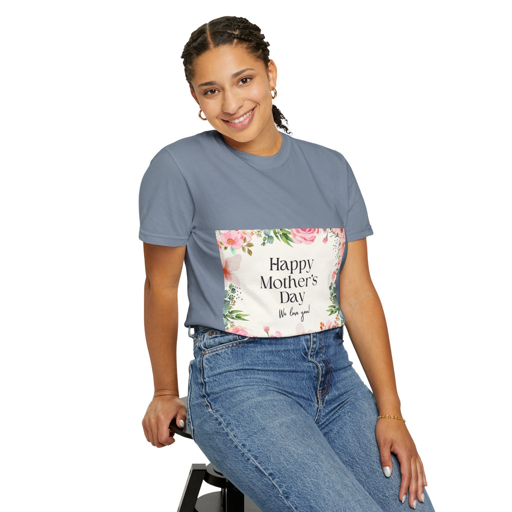 Mother’s Day Floral T-Shirt — "Happy Mother’s Day, We Love You"