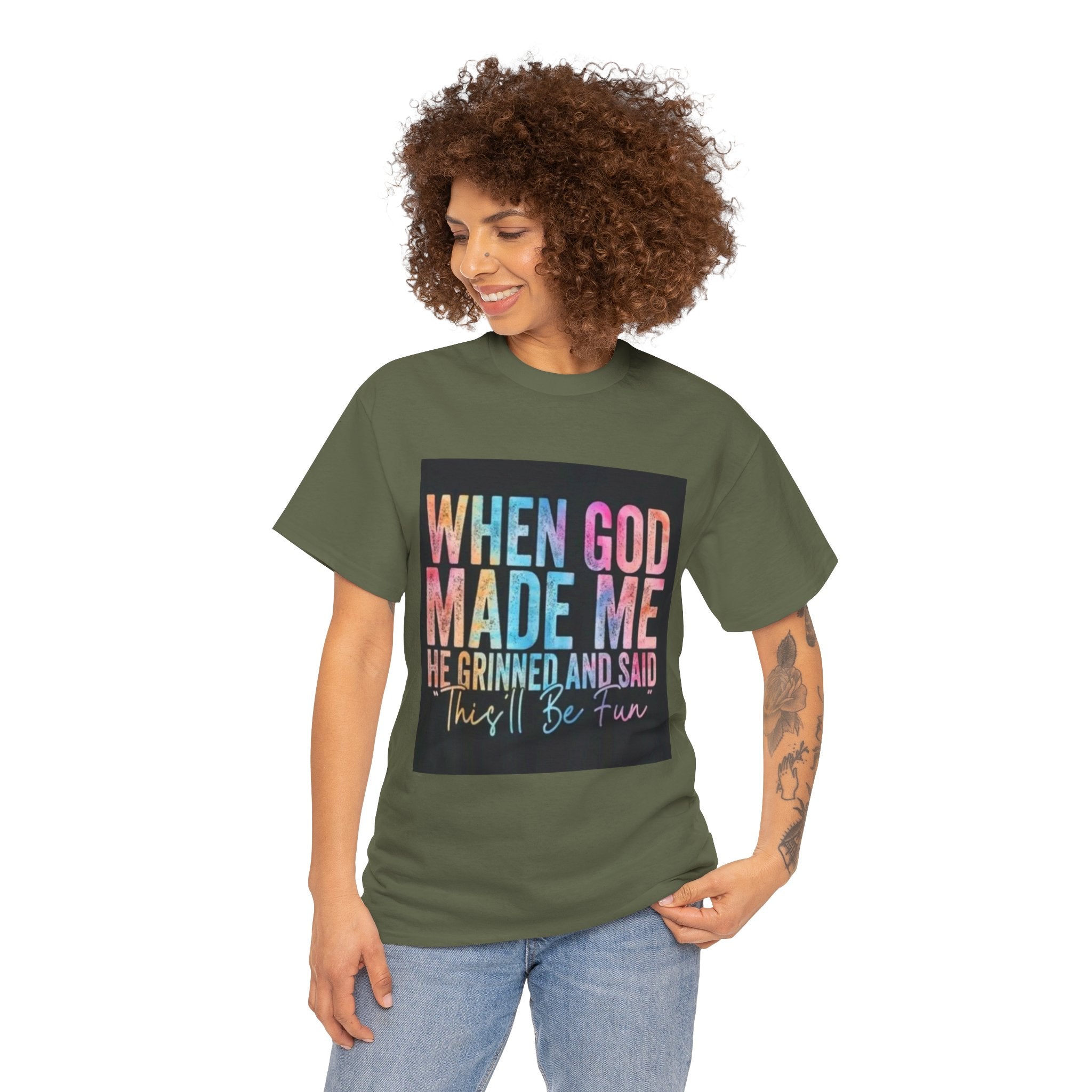Graphic Tee — "When God Made Me He Grinned and Said This'll Be Fun" Christian Inspirational T-Shirt