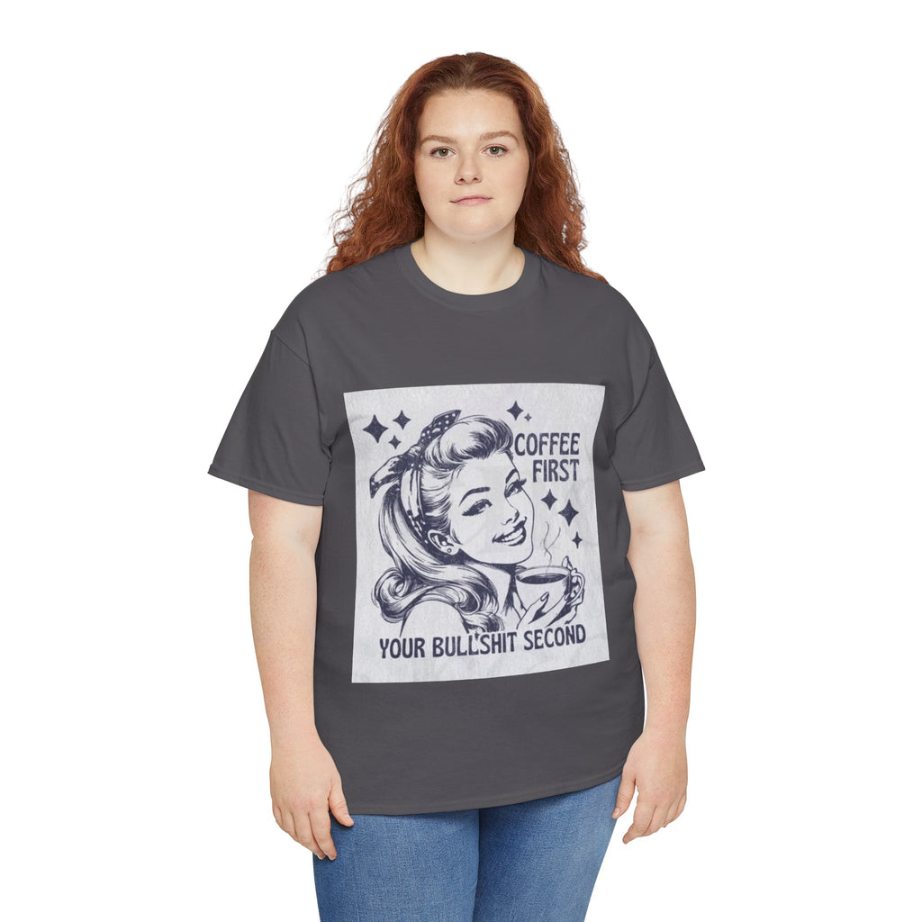 Coffee First Tee — “Coffee First, Your Bullshit Second” Retro Women’s Graphic T‑Shirt