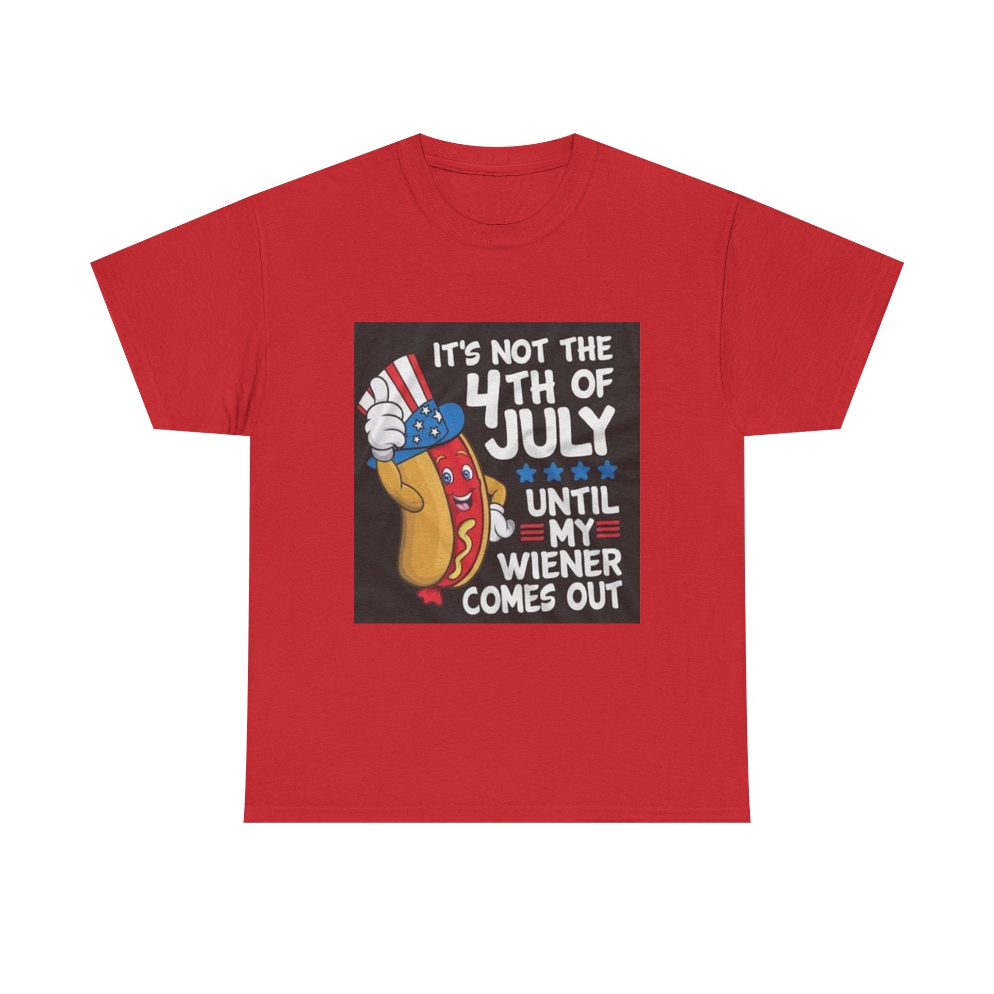 4th of July Funny Hot Dog T-Shirt — "It's Not the 4th of July Until My Wiener Comes Out"