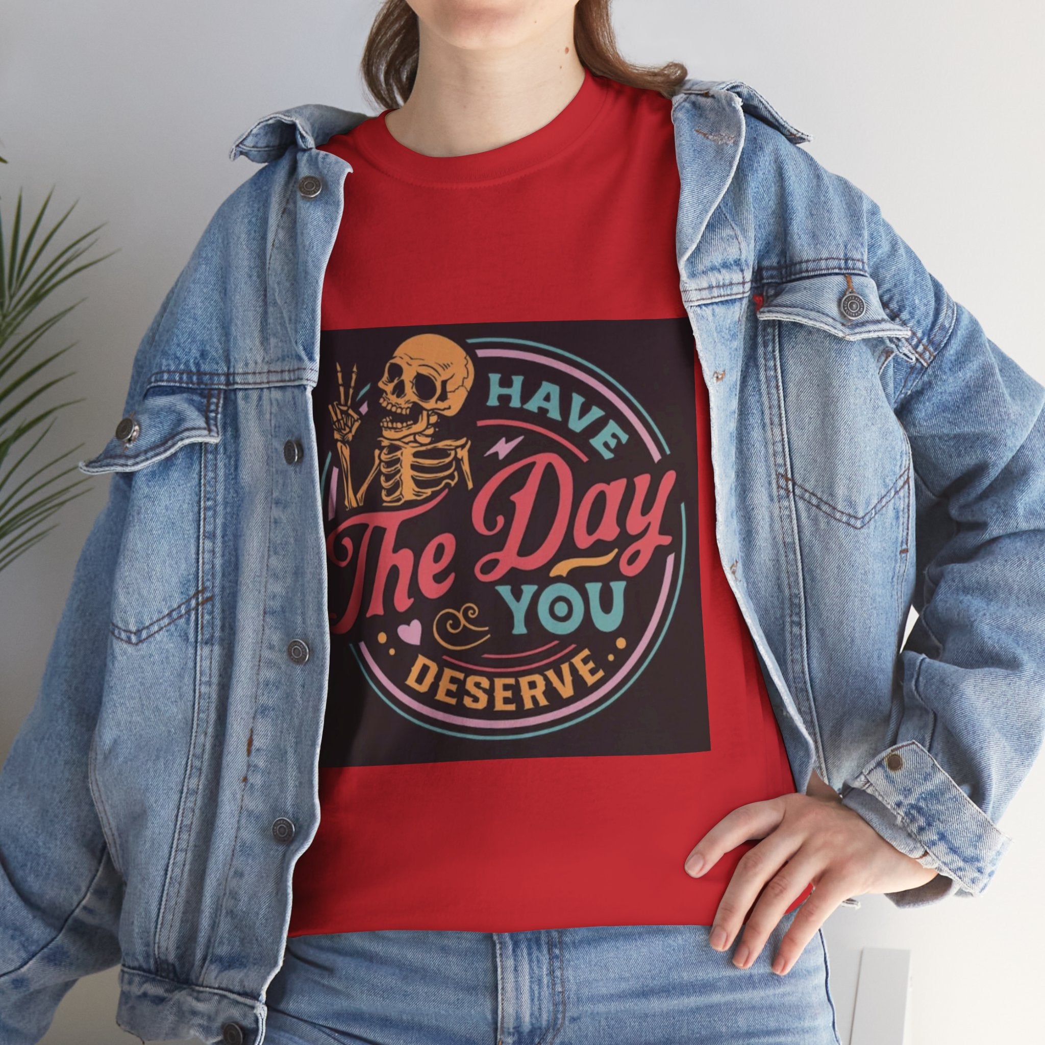 Have The Day You Deserve T-Shirt — Retro Skeleton Graphic Tee
