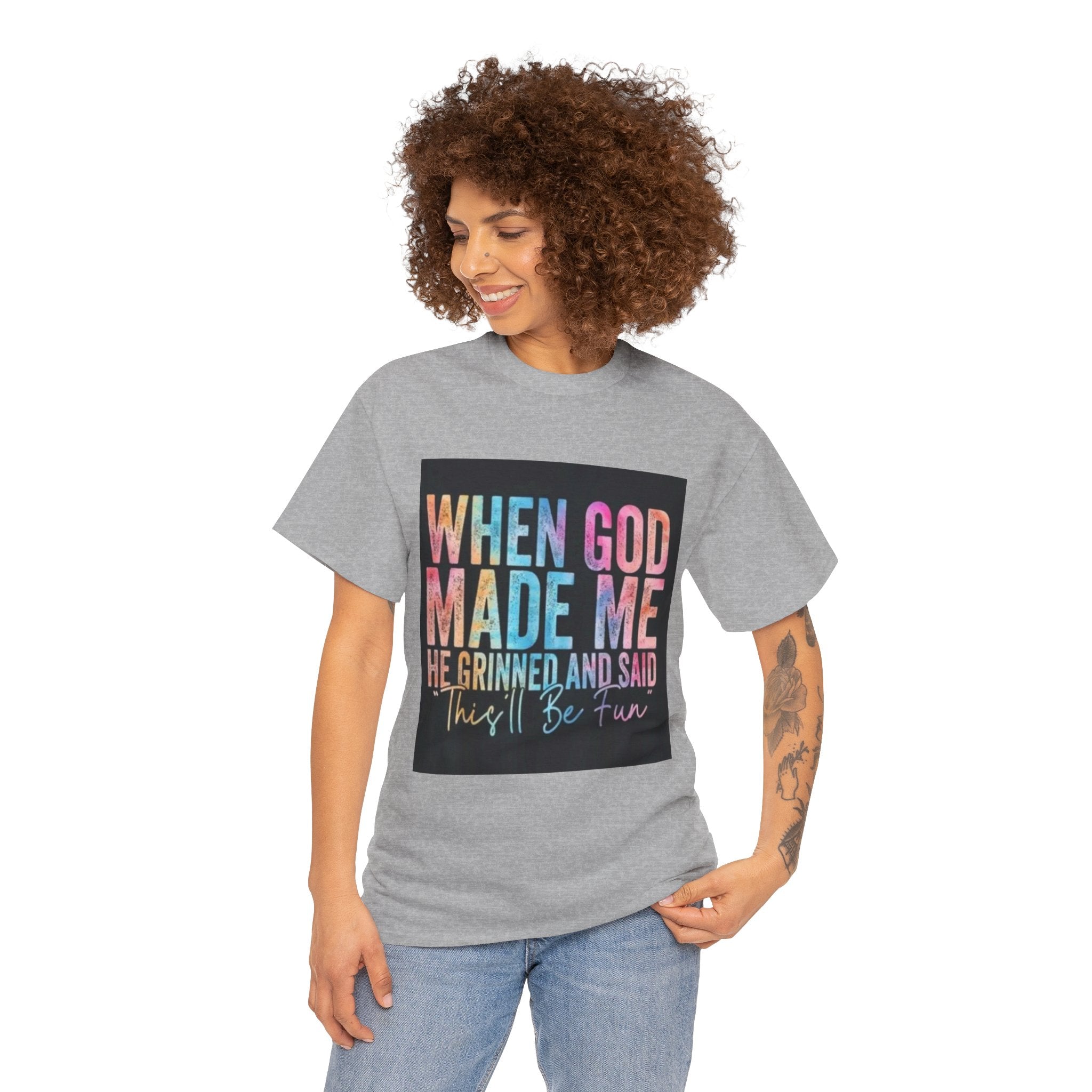 Graphic Tee — "When God Made Me He Grinned and Said This'll Be Fun" Christian Inspirational T-Shirt