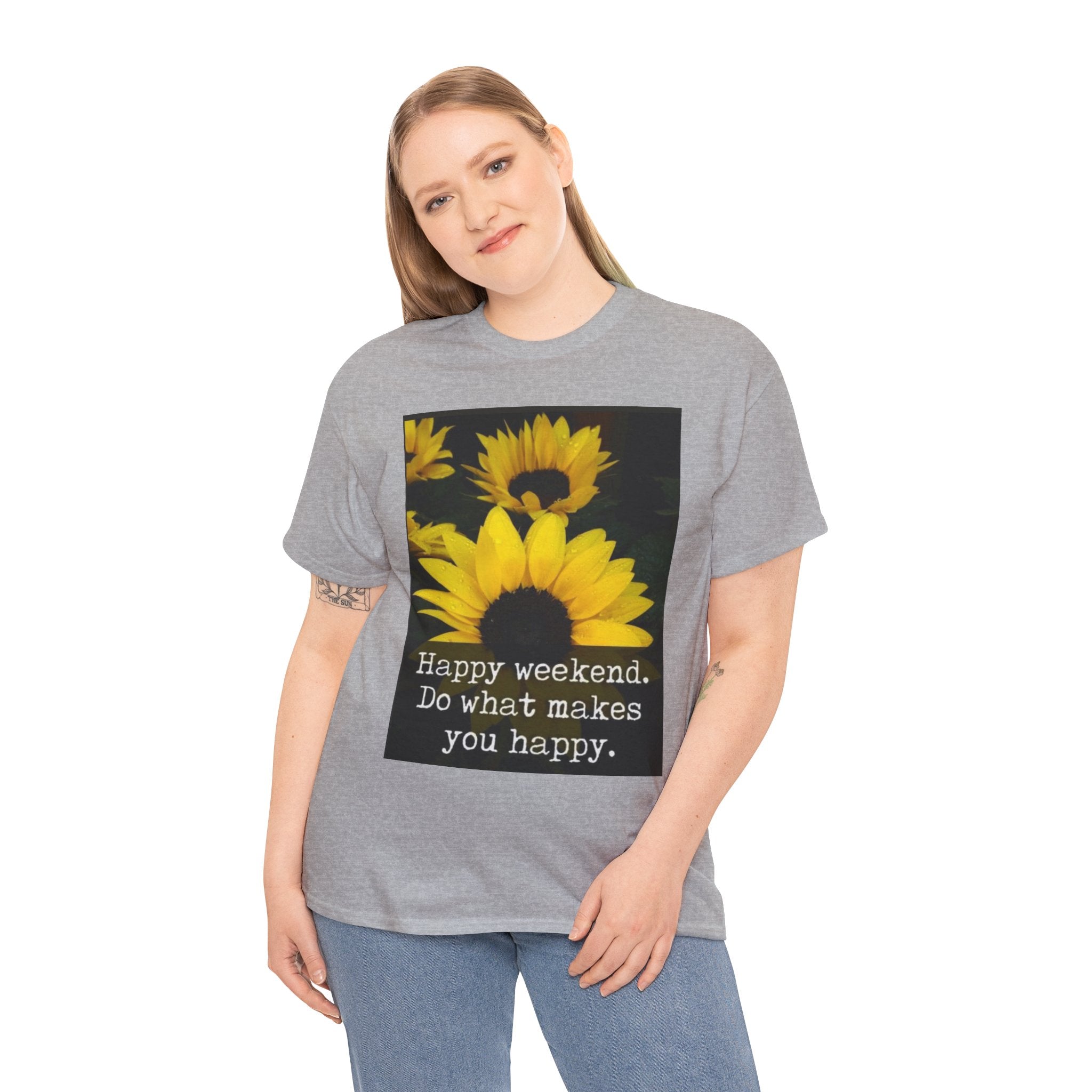 Sunflower 'Happy Weekend. Do what makes you happy.' T-Shirt