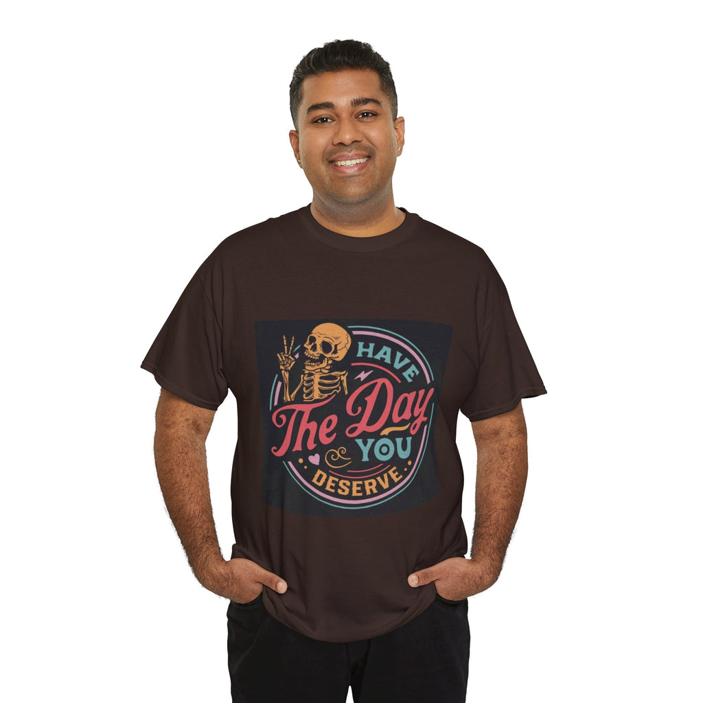 Have The Day You Deserve T-Shirt — Retro Skeleton Graphic Tee