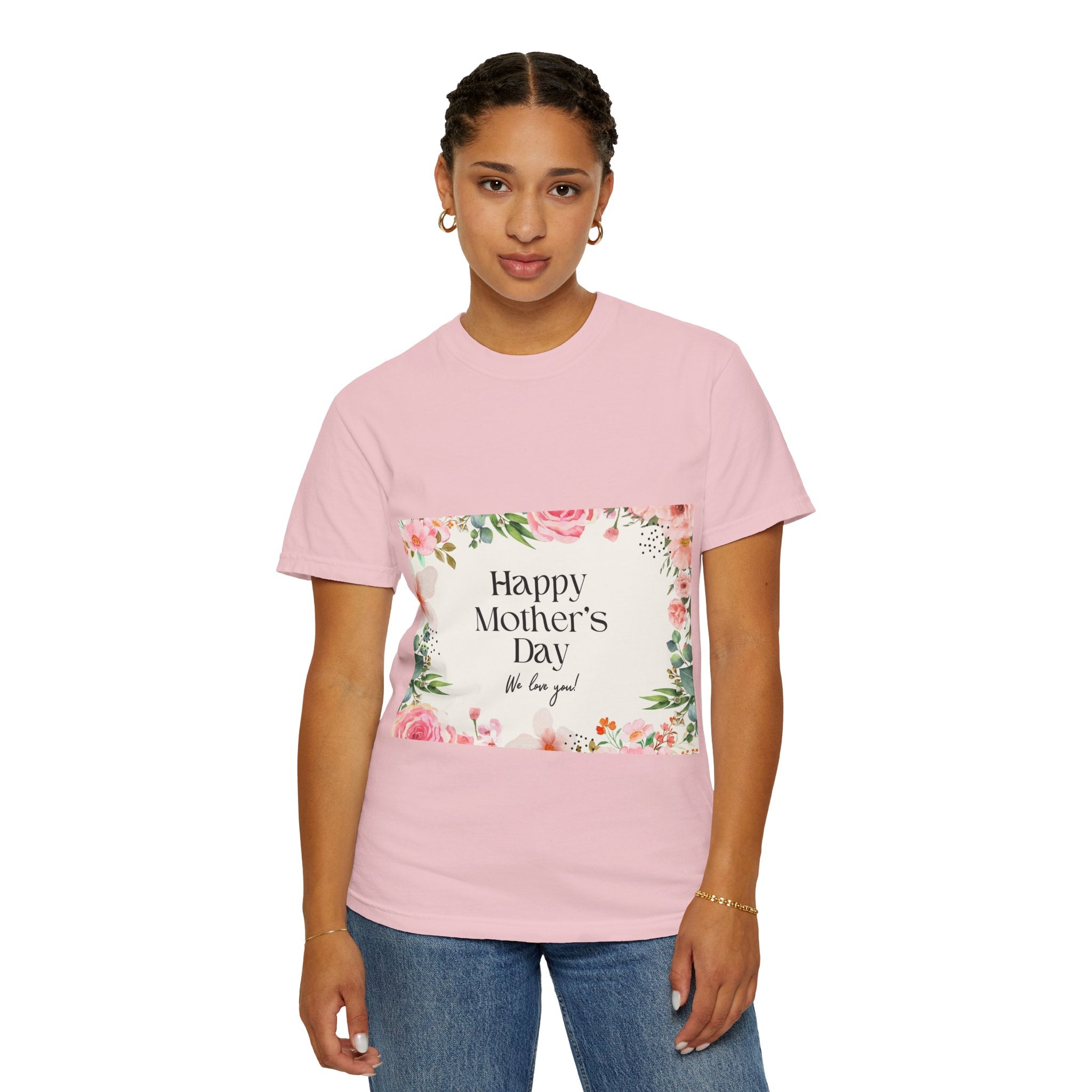 Mother’s Day Floral T-Shirt — "Happy Mother’s Day, We Love You"