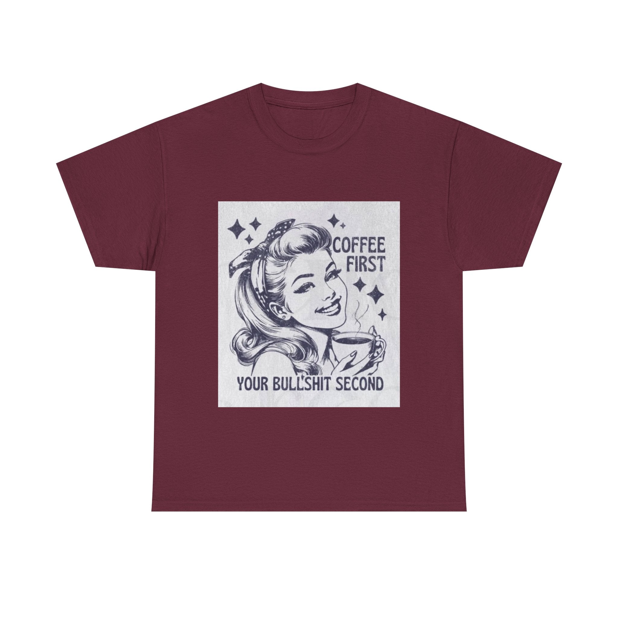 Coffee First Tee — “Coffee First, Your Bullshit Second” Retro Women’s Graphic T‑Shirt