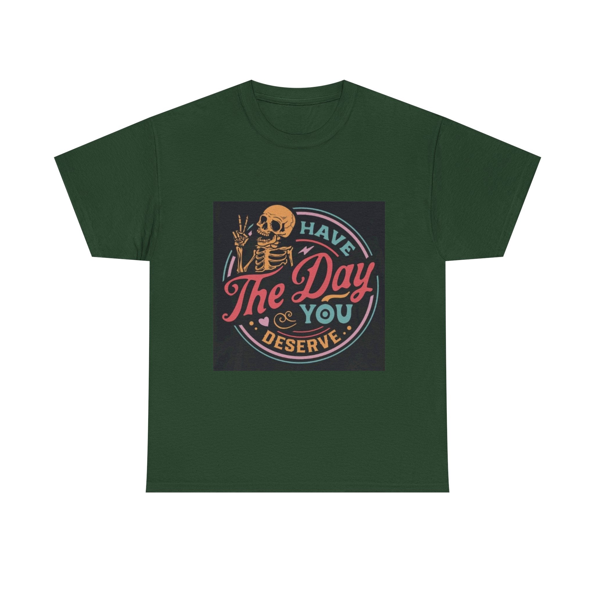 Have The Day You Deserve T-Shirt — Retro Skeleton Graphic Tee