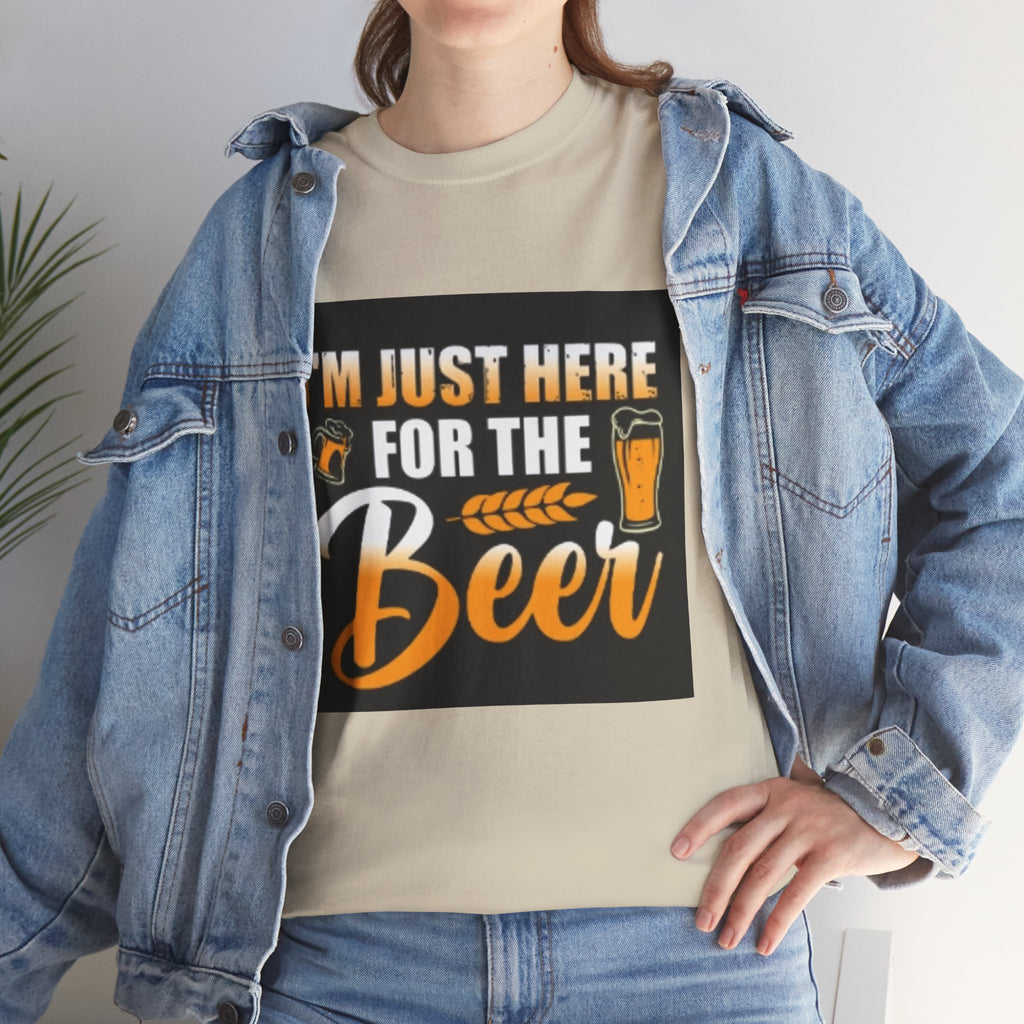 I'm Just Here for the Beer T-Shirt — Funny Beer Drinking Tee for Parties & Oktoberfest