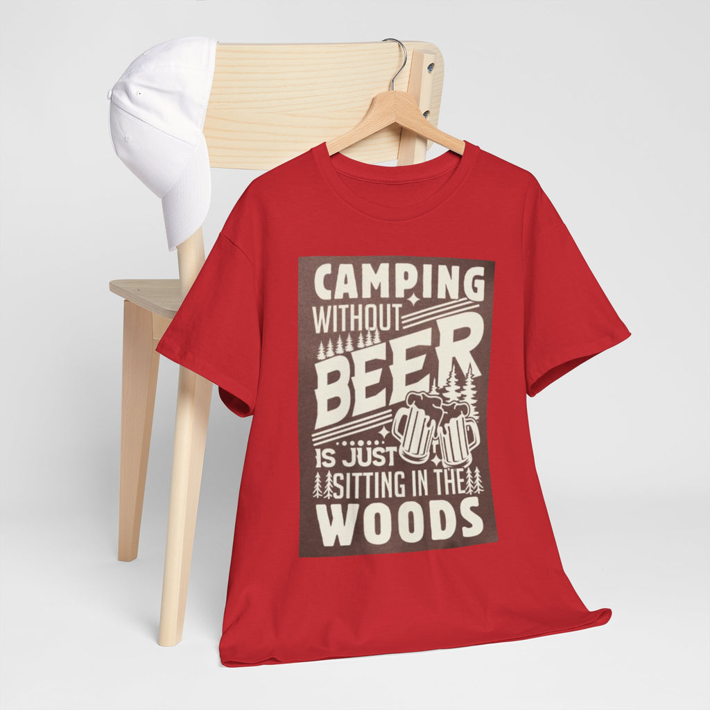 Camping Beer T-Shirt — "Camping Without Beer Is Just Sitting in the Woods" Outdoor Campfire Tee