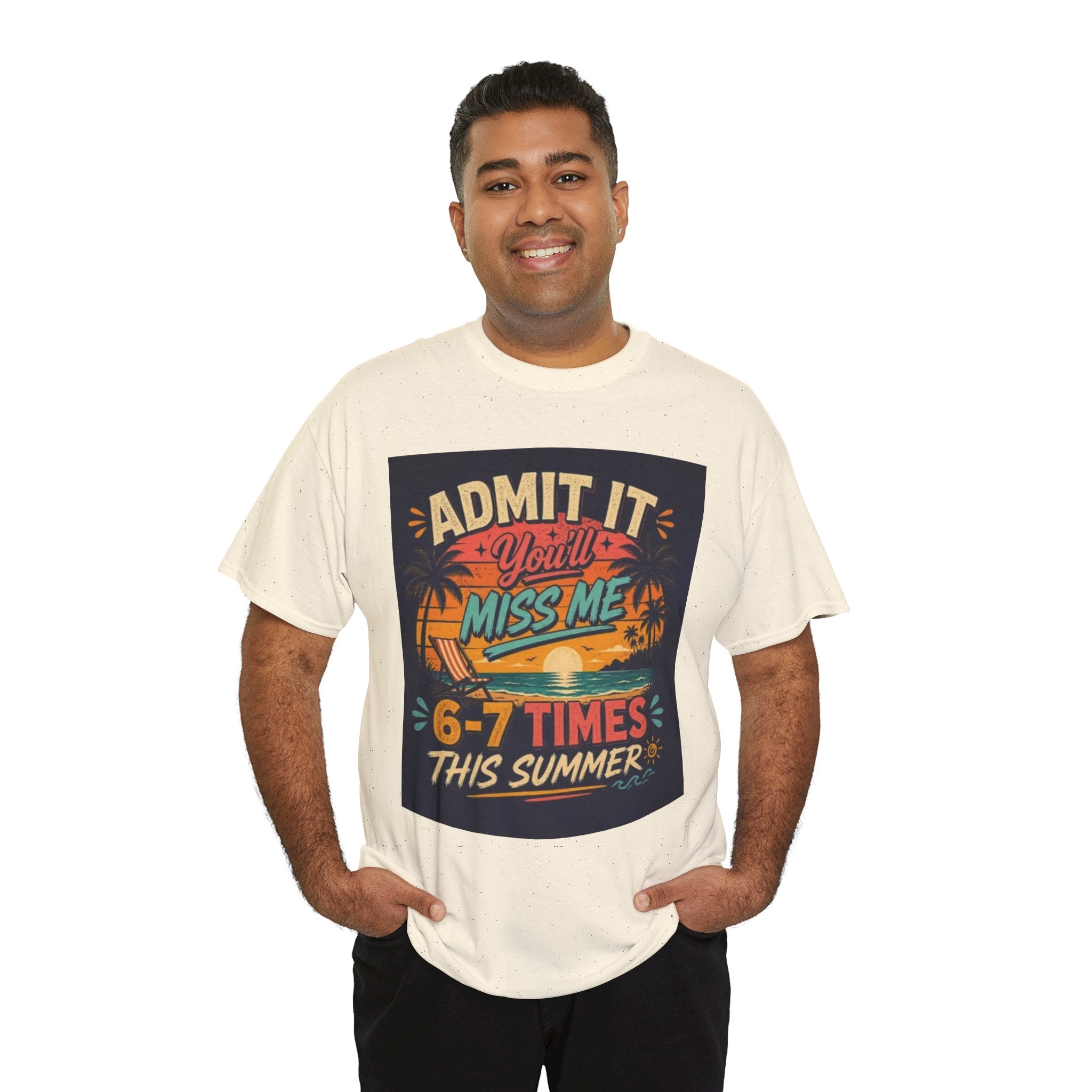 Summer Vacation Tee — "Admit It You'll Miss Me 6-7 Times This Summer" Graphic T-Shirt