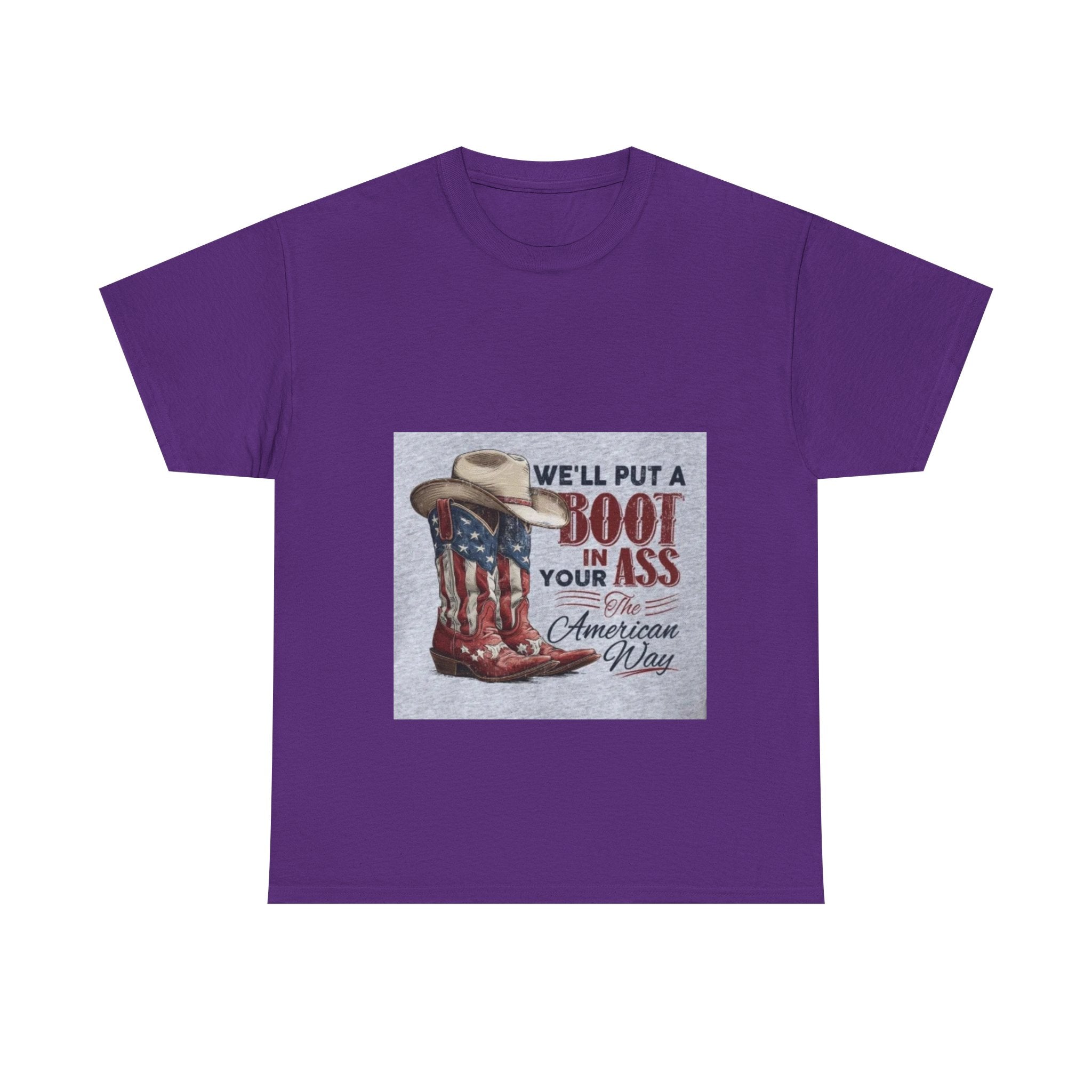 Graphic Tee - "We'll Put a Boot in Your Ass" Patriotic Cowboy Boots T-Shirt