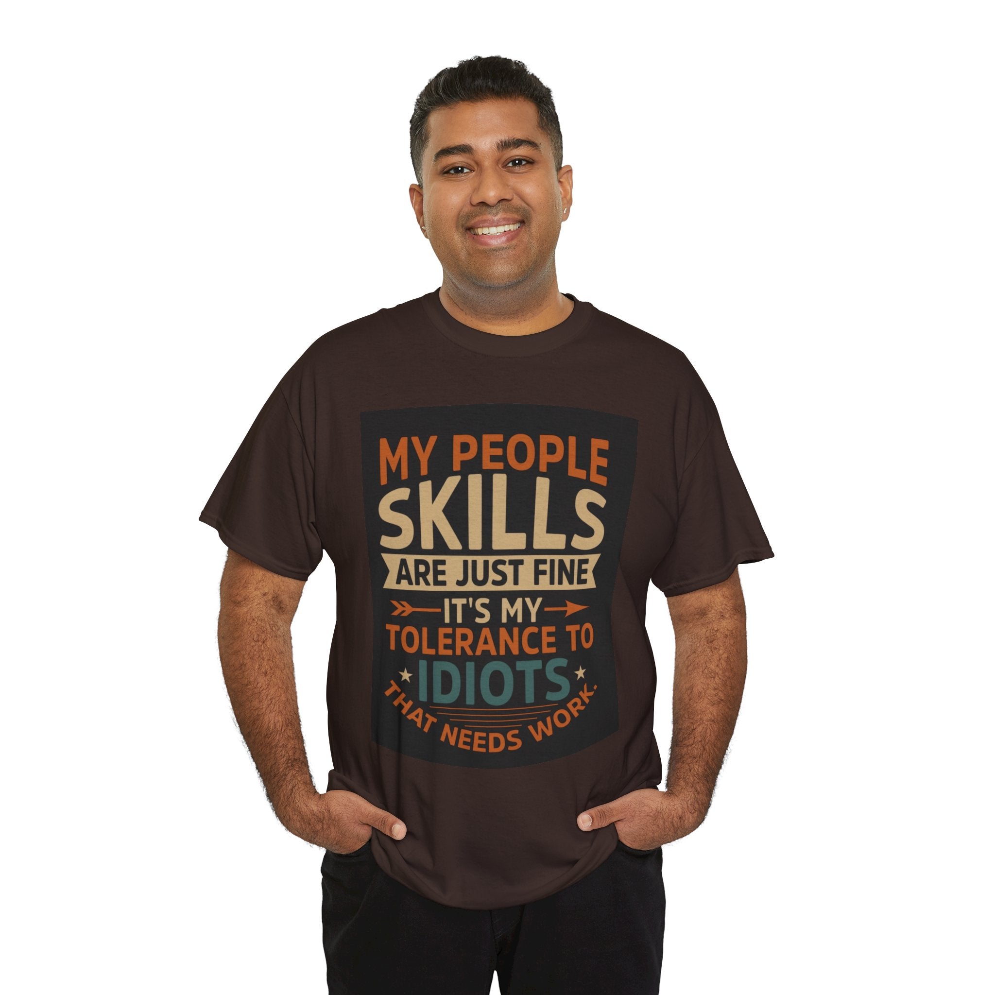 Funny Quote T-Shirt - "My People Skills Are Just Fine It's My Tolerance to Idiots That Needs Work"