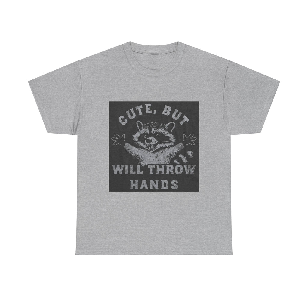 Cute But Will Throw Hands Raccoon T-Shirt
