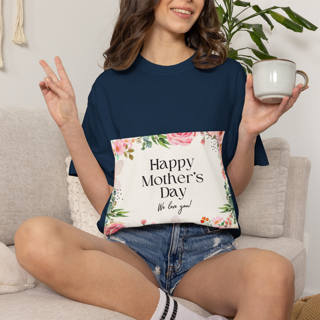 Mother’s Day Floral T-Shirt — "Happy Mother’s Day, We Love You"