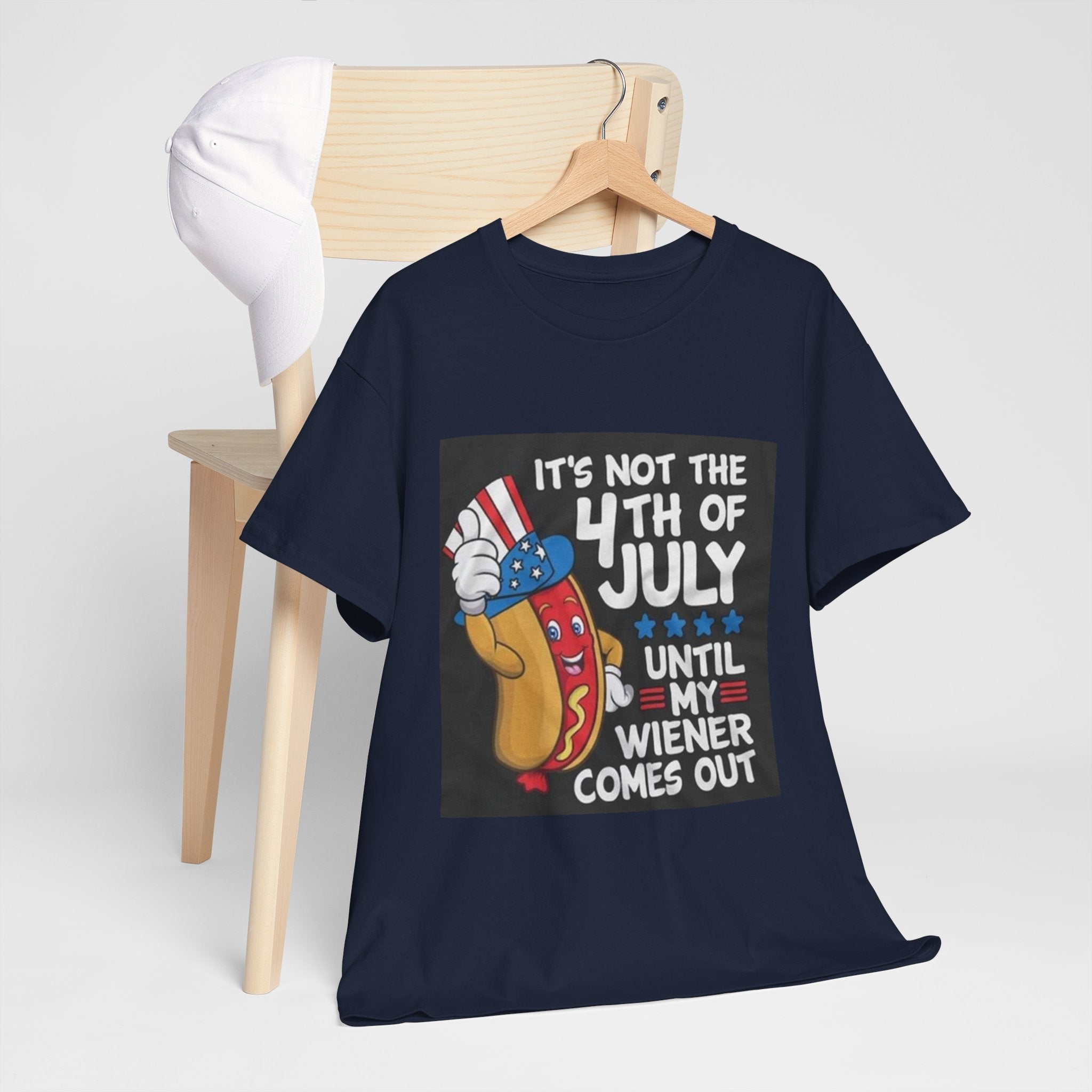 4th of July Funny Hot Dog T-Shirt — "It's Not the 4th of July Until My Wiener Comes Out"