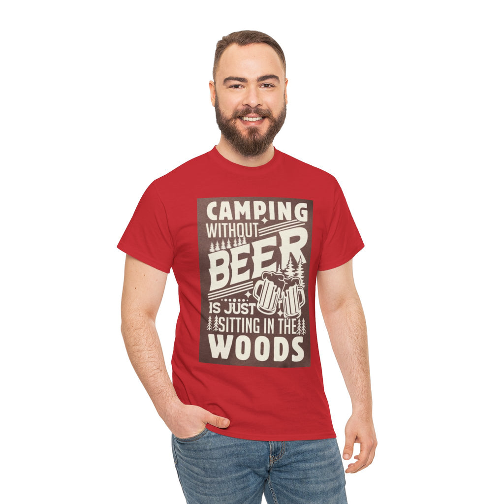 Camping Beer T-Shirt — "Camping Without Beer Is Just Sitting in the Woods" Outdoor Campfire Tee