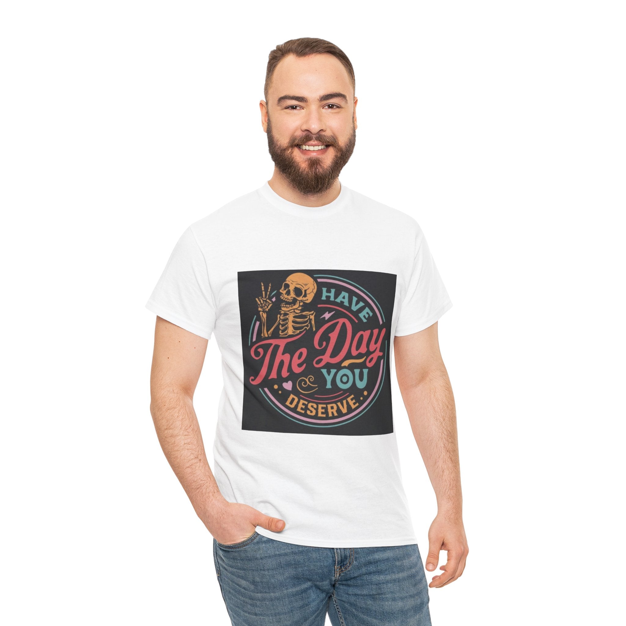 Have The Day You Deserve T-Shirt — Retro Skeleton Graphic Tee