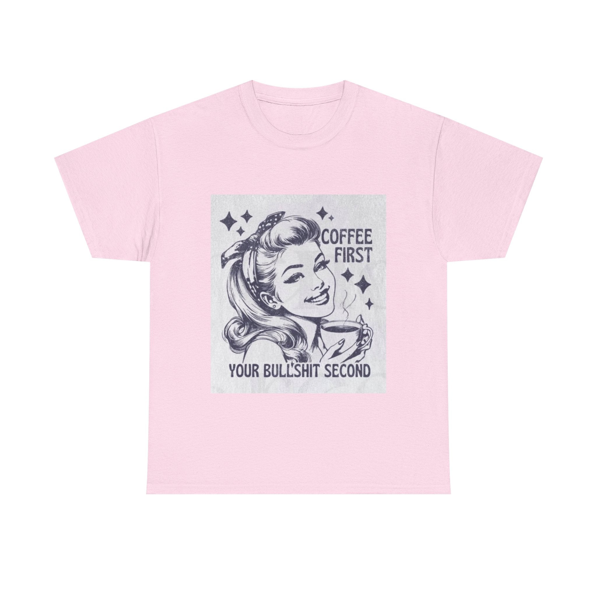 Coffee First Tee — “Coffee First, Your Bullshit Second” Retro Women’s Graphic T‑Shirt