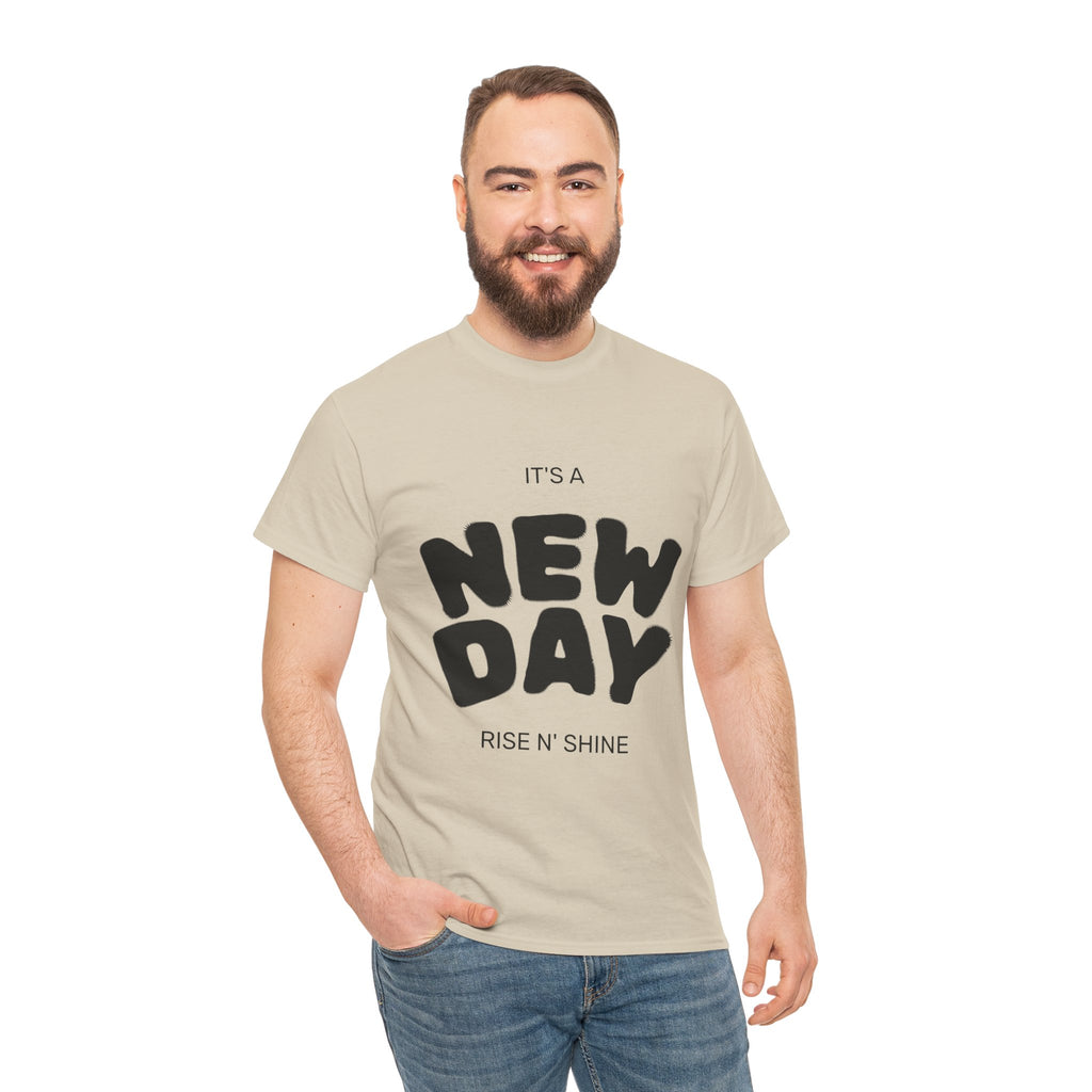 New Day Tee — "It's a New Day, Rise N' Shine" Motivational T-Shirt