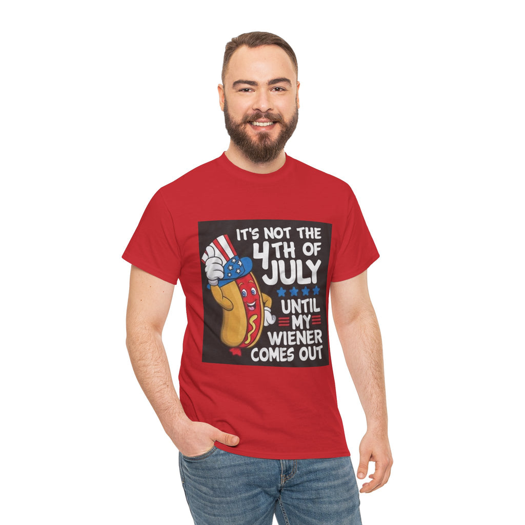 4th of July Funny Hot Dog T-Shirt — "It's Not the 4th of July Until My Wiener Comes Out"