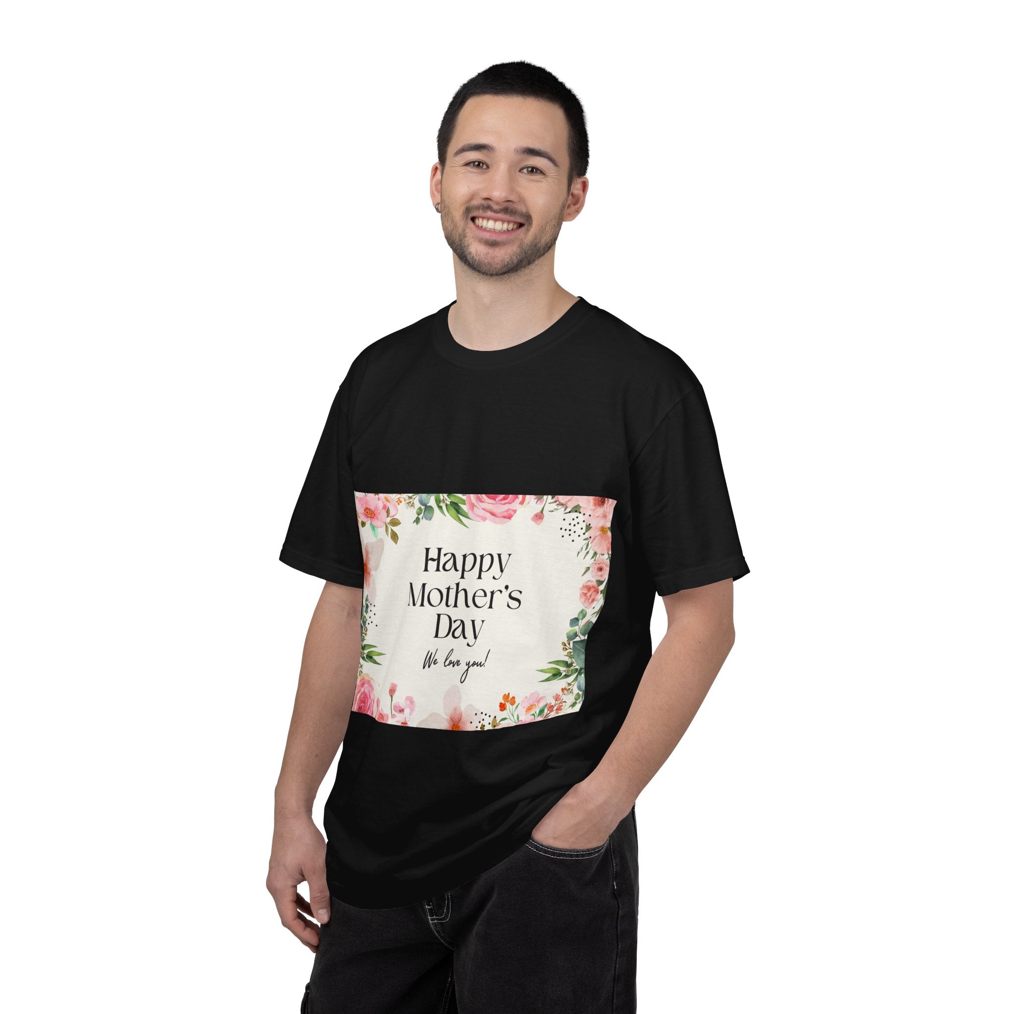 Mother’s Day Floral T-Shirt — "Happy Mother’s Day, We Love You"