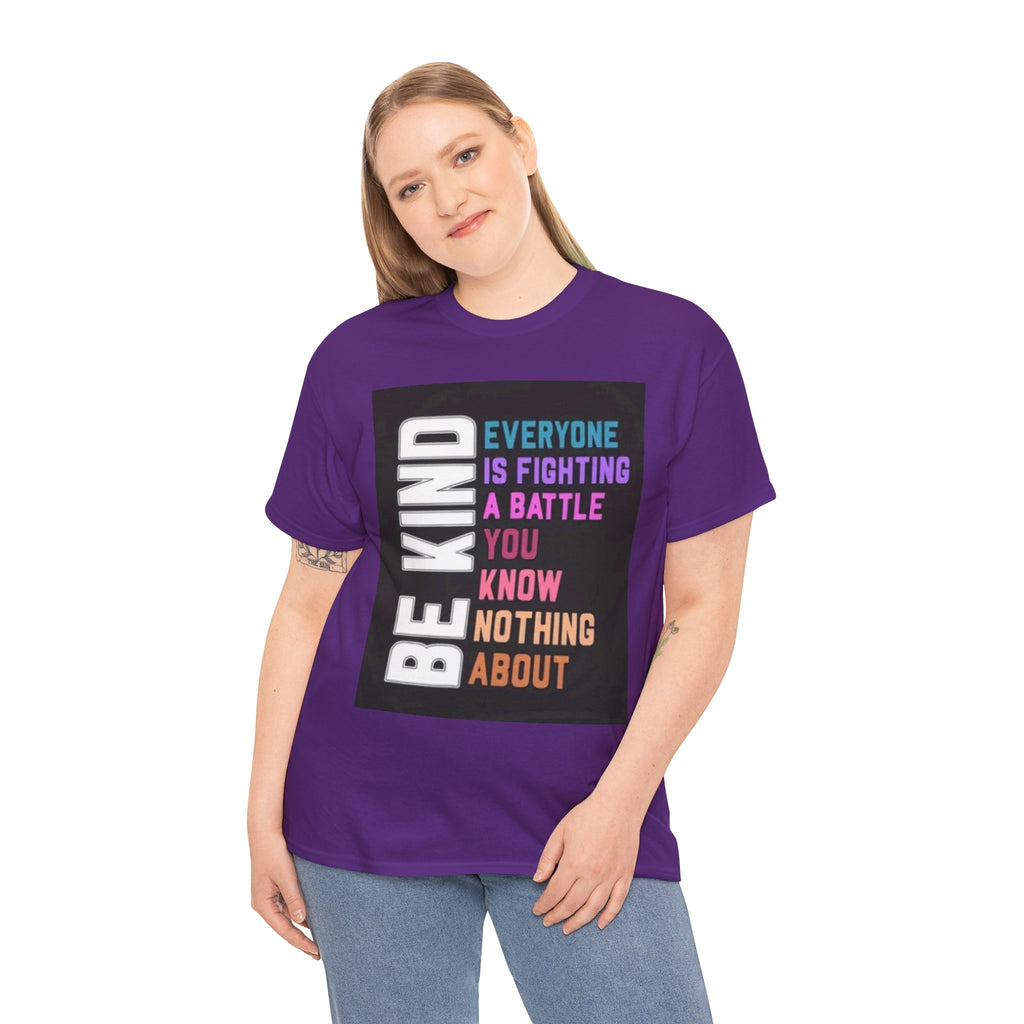 Be Kind Tee — "Everyone Is Fighting A Battle You Know Nothing About" Inspirational Mental Health Shirt
