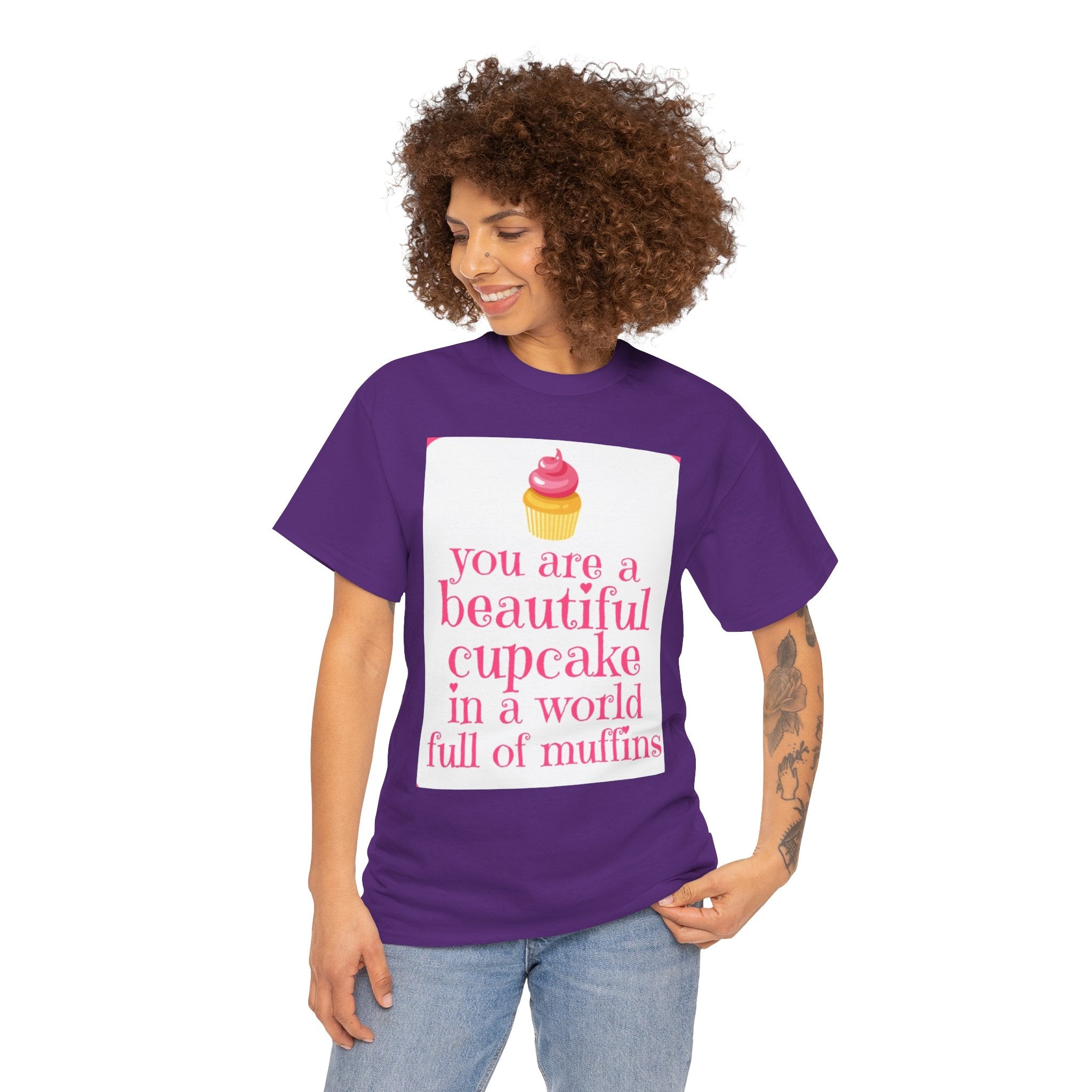 Cupcake Graphic Tee — "You Are a Beautiful Cupcake in a World Full of Muffins" Inspirational Women's T-Shirt