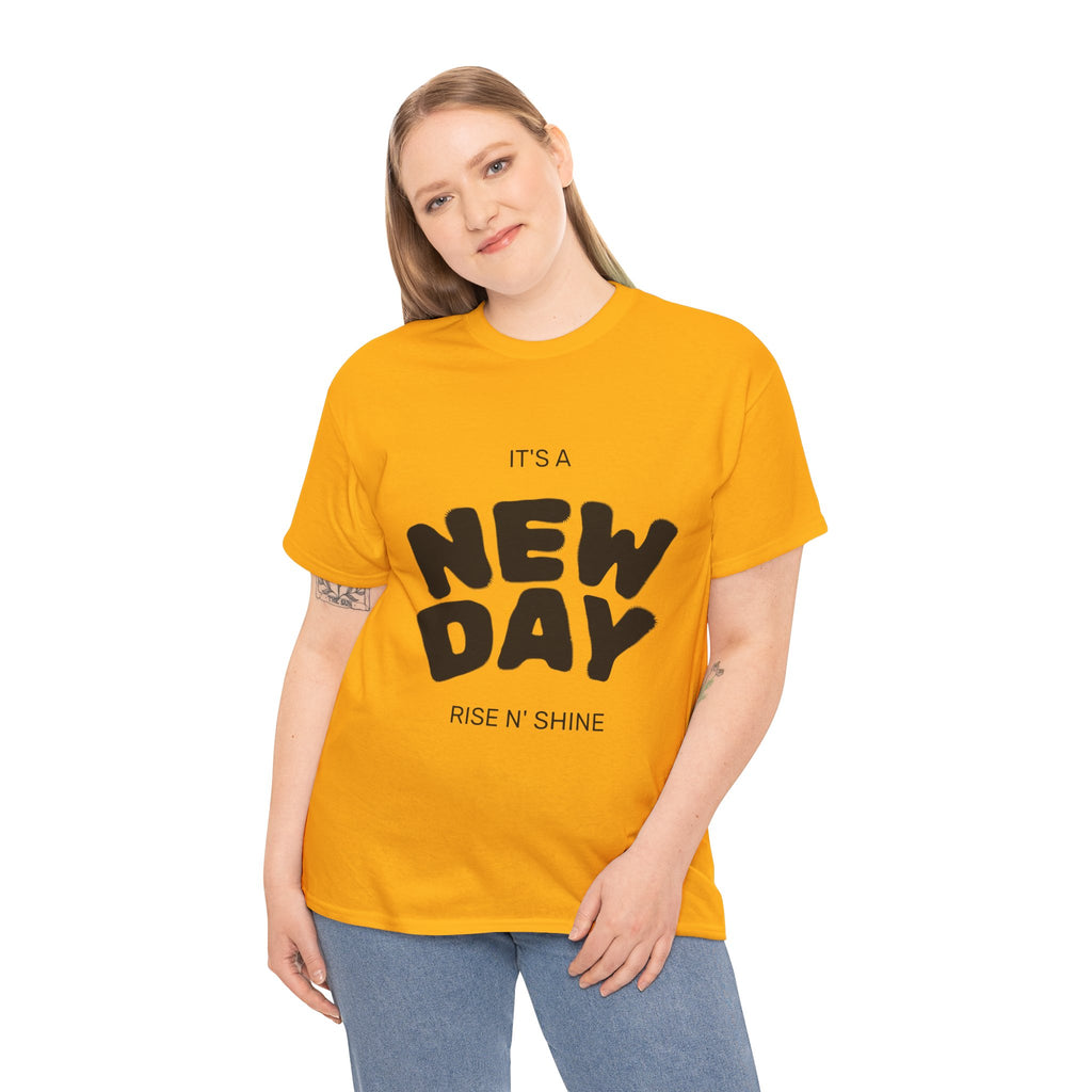 New Day Tee — "It's a New Day, Rise N' Shine" Motivational T-Shirt