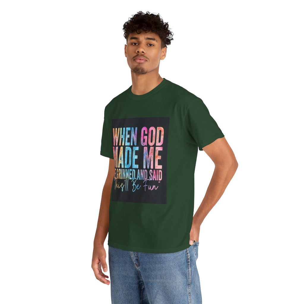 Graphic Tee — "When God Made Me He Grinned and Said This'll Be Fun" Christian Inspirational T-Shirt