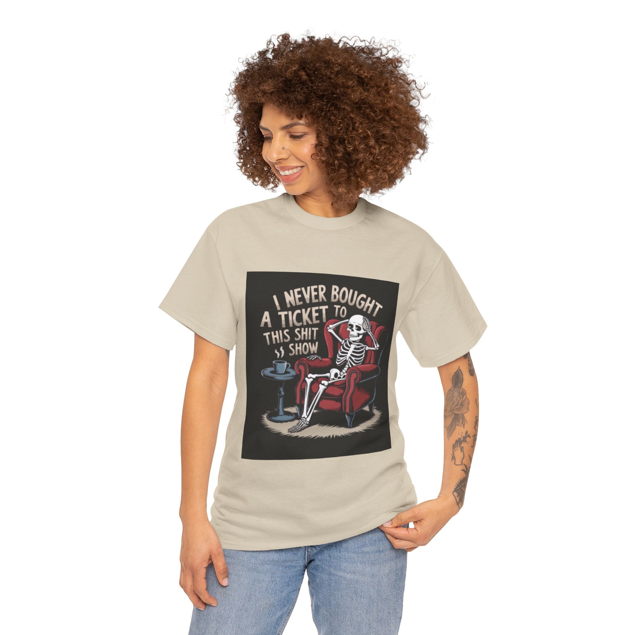 Skeleton Lounge T‑Shirt – "I Never Bought a Ticket to This Sh*tshow" Graphic Tee