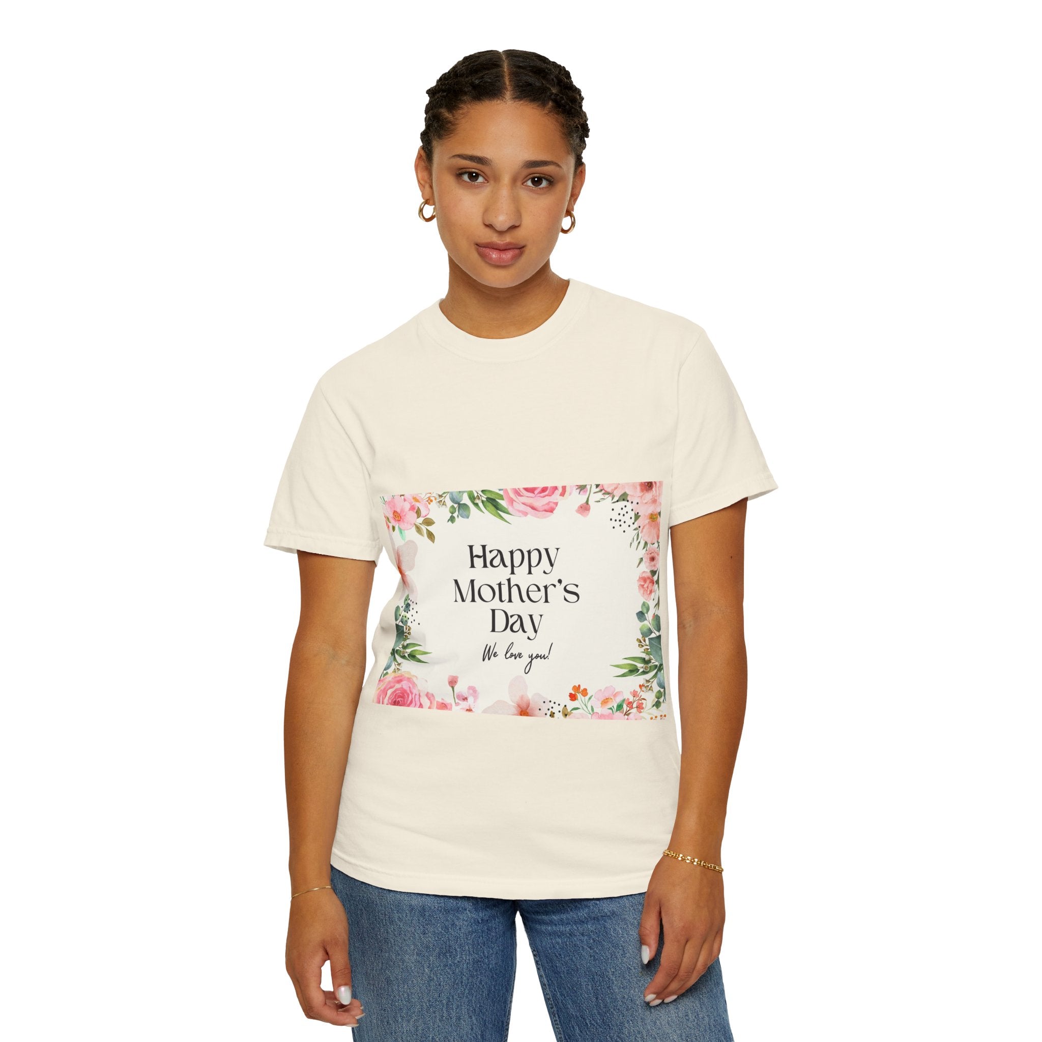 Mother’s Day Floral T-Shirt — "Happy Mother’s Day, We Love You"